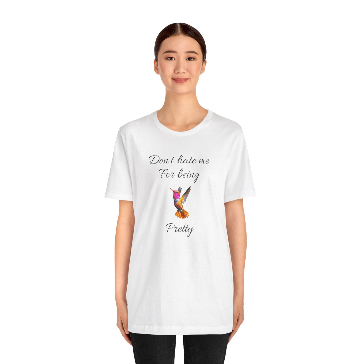 Cute Graphic Tee, Casual Shirt, Nature Lover Gift, Positive Vibes Apparel, Birthday, Everyday Wear, Gift for Her.'Don't hate me for being pretty