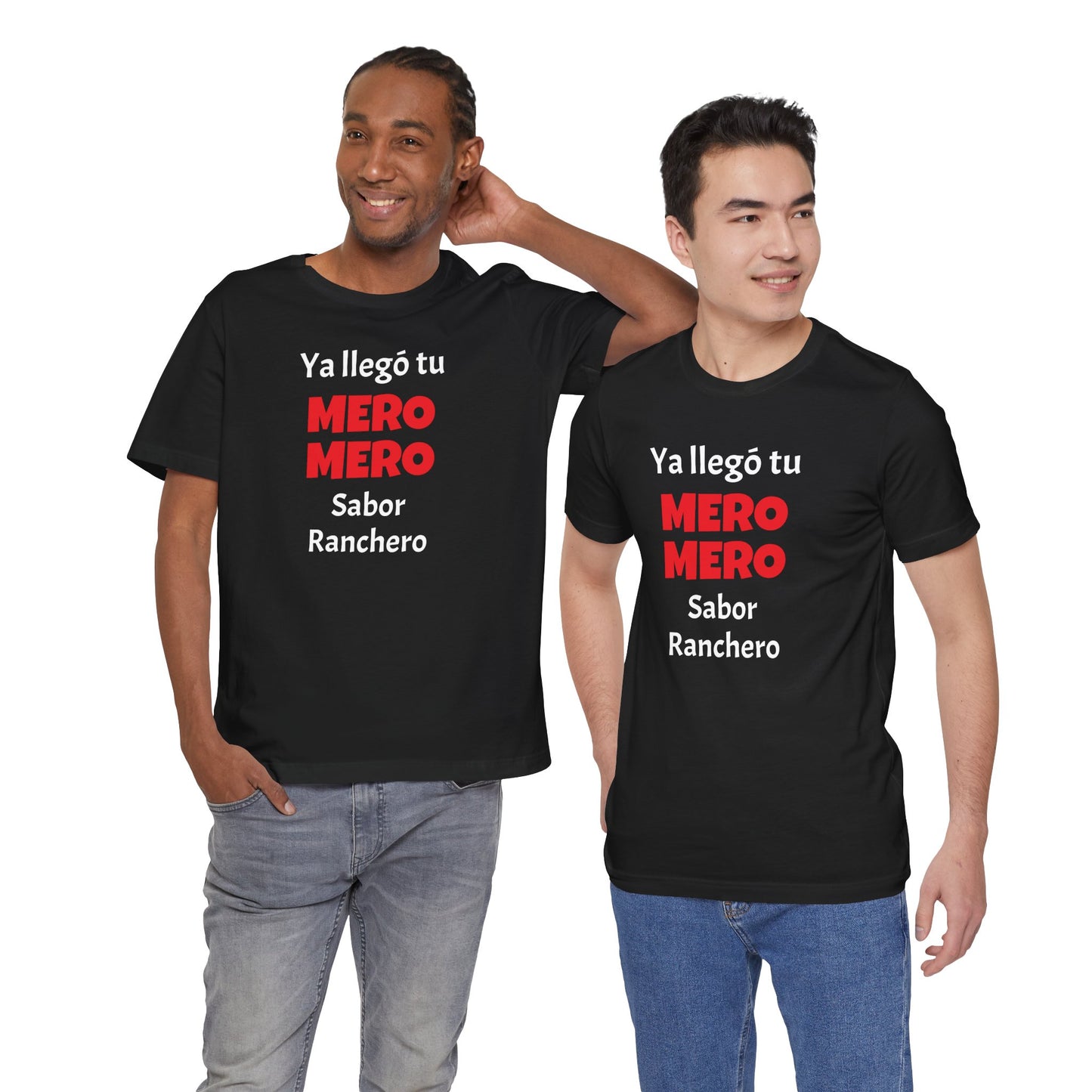 Funny T-shirt for Men,Great Gift for Friends,Mexican Humor Tee.Casual Wear for Men.'Ya llego tu mero mero sabor ranchero'