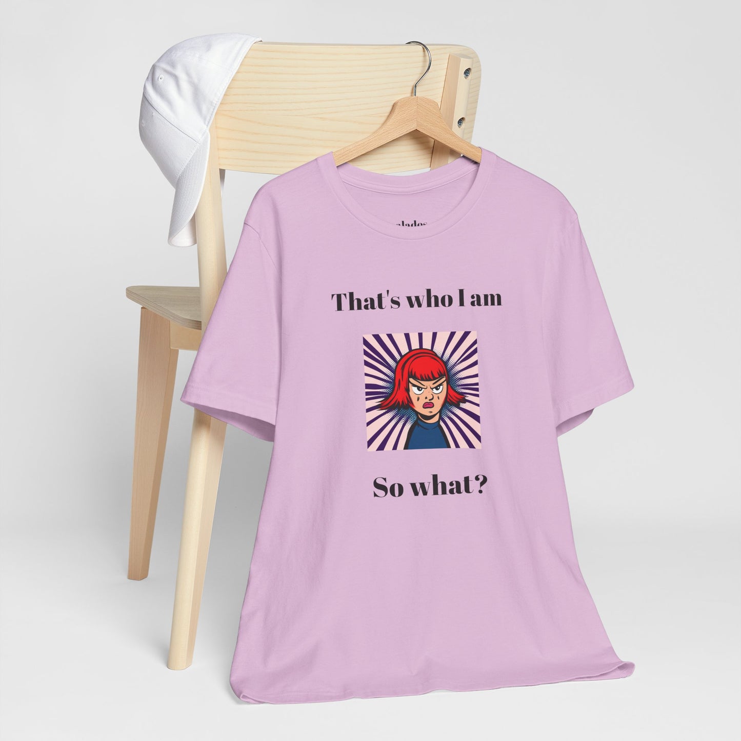 Bold Design Tee,Casual Wear for Women,Unique Graphic Tee,Gift for Teens.- "That's Who I Am, So What?" -