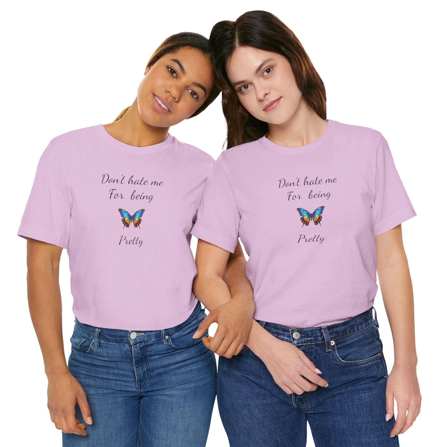 Colorful Butterfly Graphic Tee,Casual Wear Shirt, Summer Outfit, Gift for Nature Lovers.'Don't hate me for being pretty'