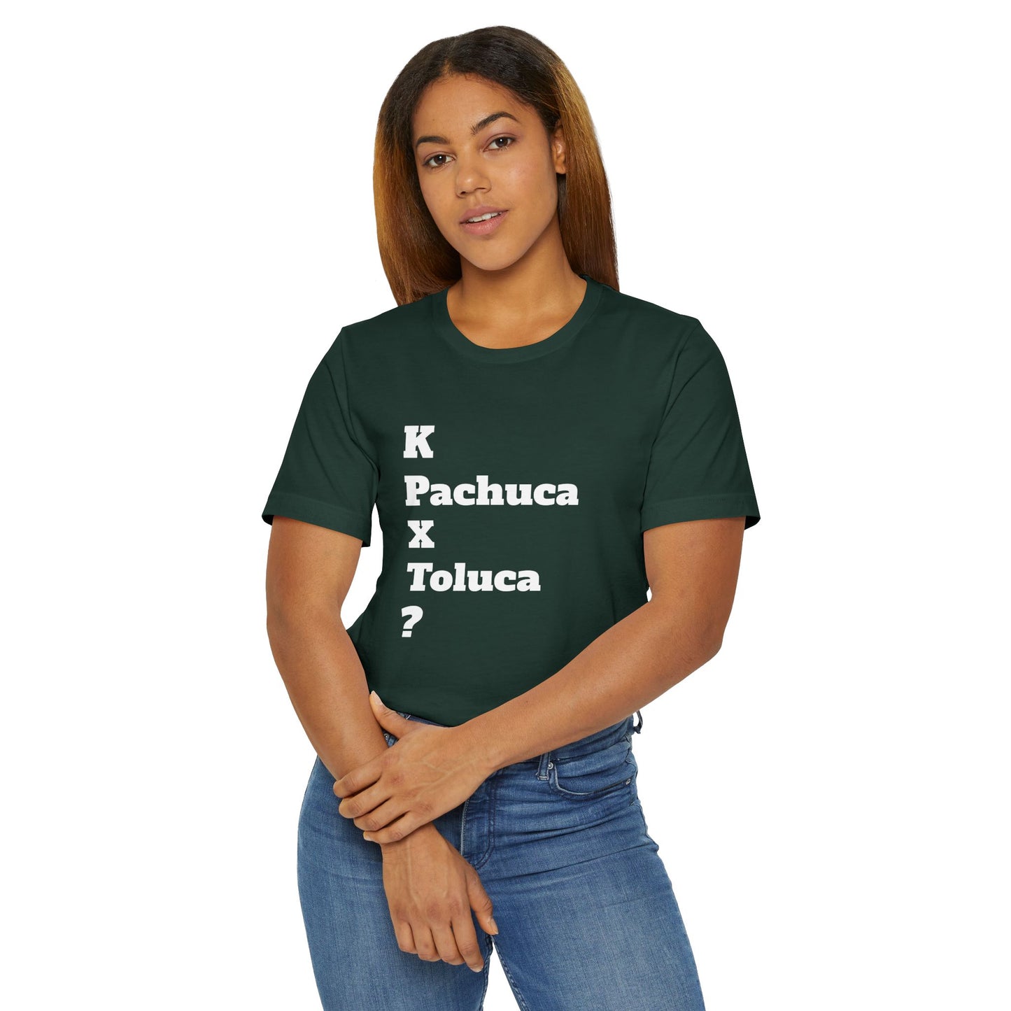 Funny Unisex T Shirt,Mexican Humor Shirt, Best Gift for Friends, Hispanic Jokes T shirt.K Pachuca X Toluca?