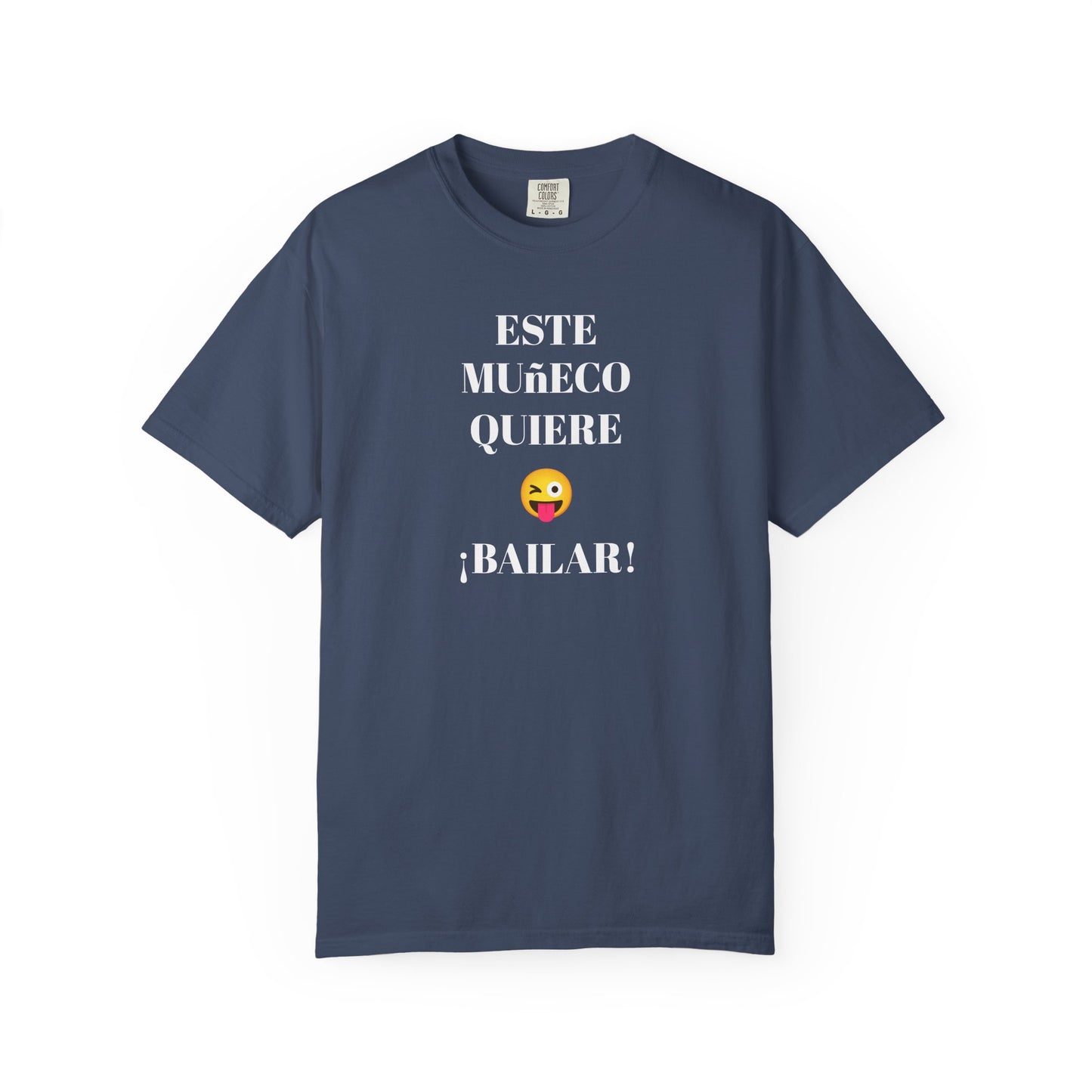 Funny T-shirt for Men,Mexican Humor Tee,Latin Style T shirt.Joke Apparel.'Este muñeco quiere bailar!'