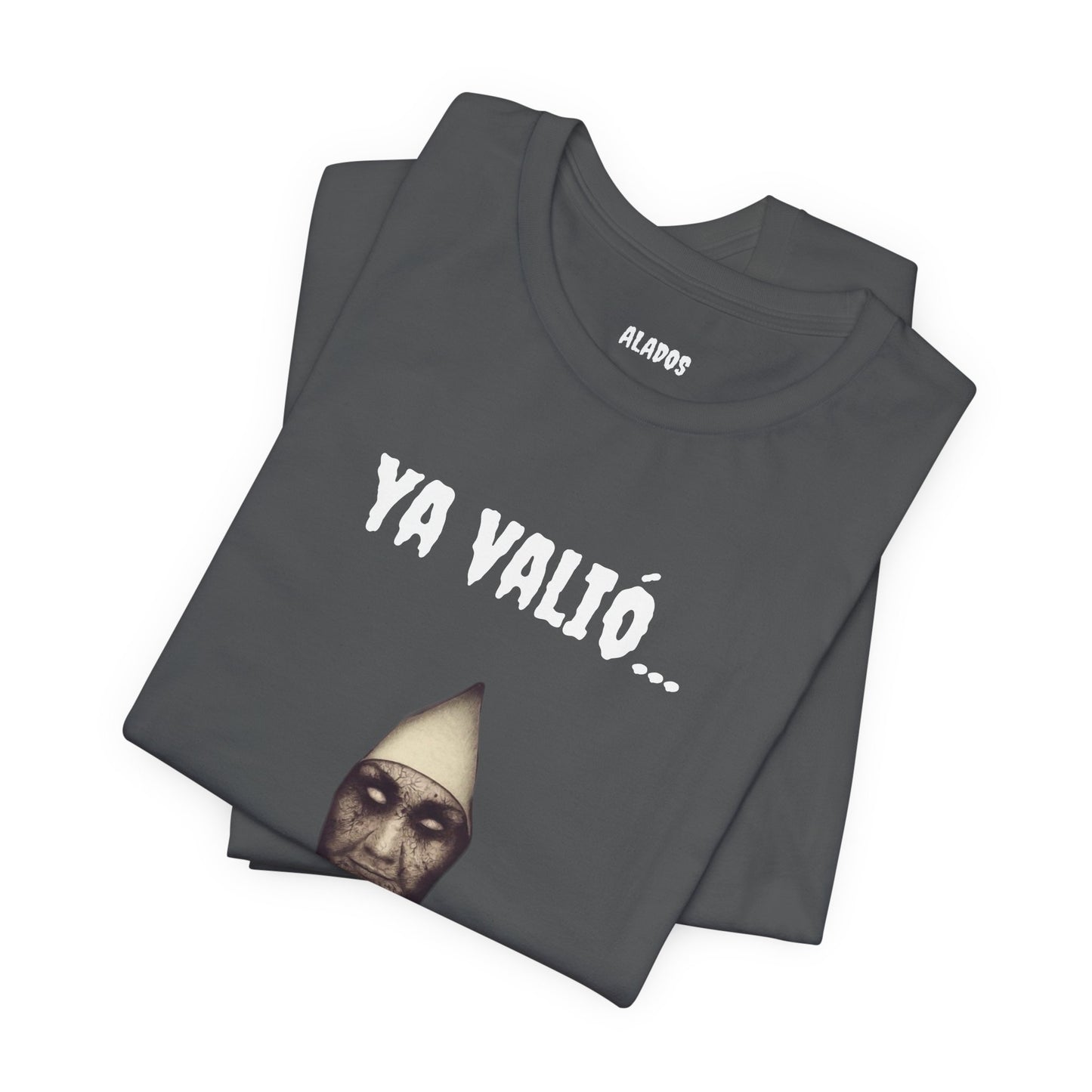 Funny Mexican T-shirt,Unique Graphic T-Shirt. Funny Unisex Shirt,Retro Style Tee.'YA VALIO...'