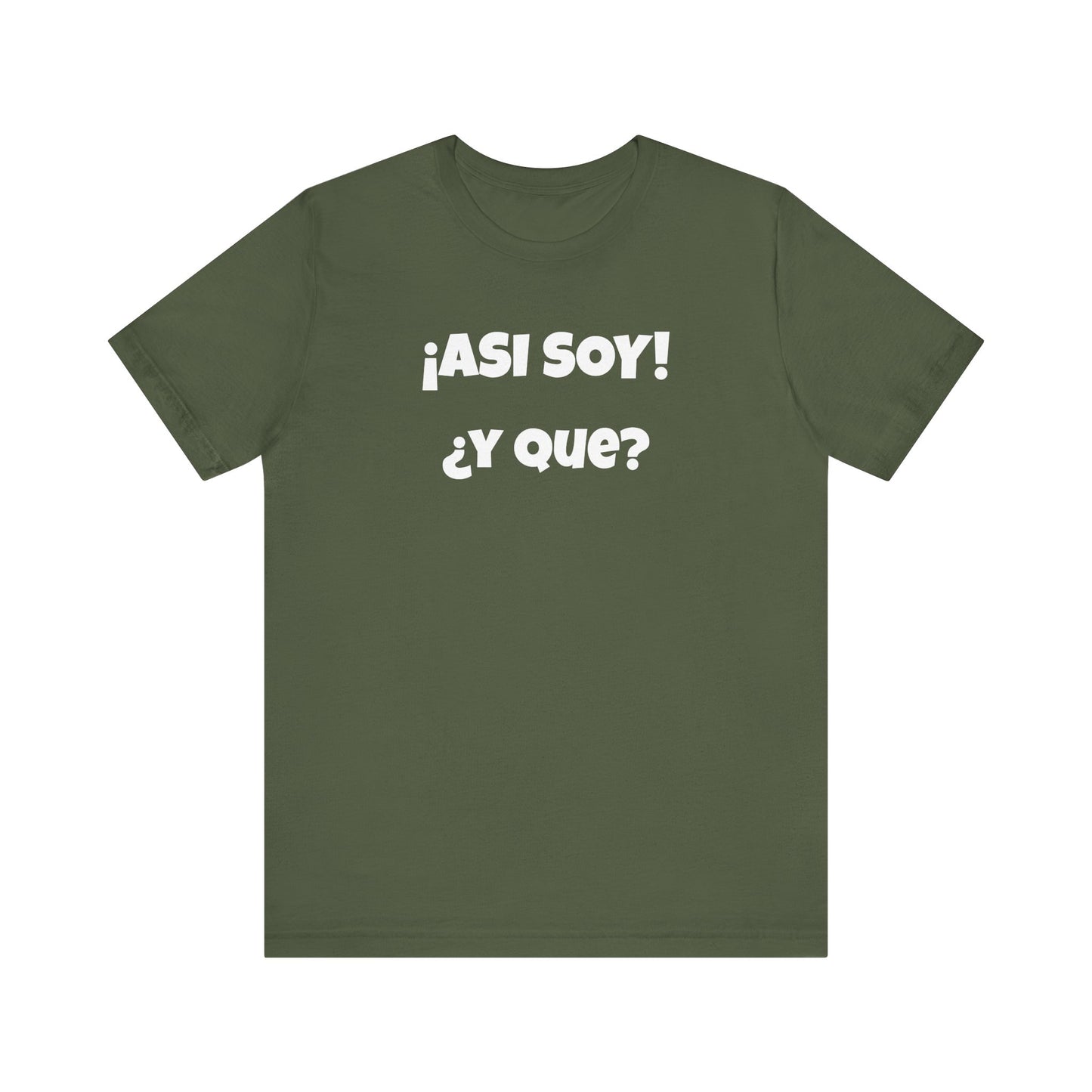 Funny Women's Tee, Sarcastic Graphic Shirt, Humorous T-shirt, Holiday gift for her,Women's Novelty T-shirt. Asi soy Y que?