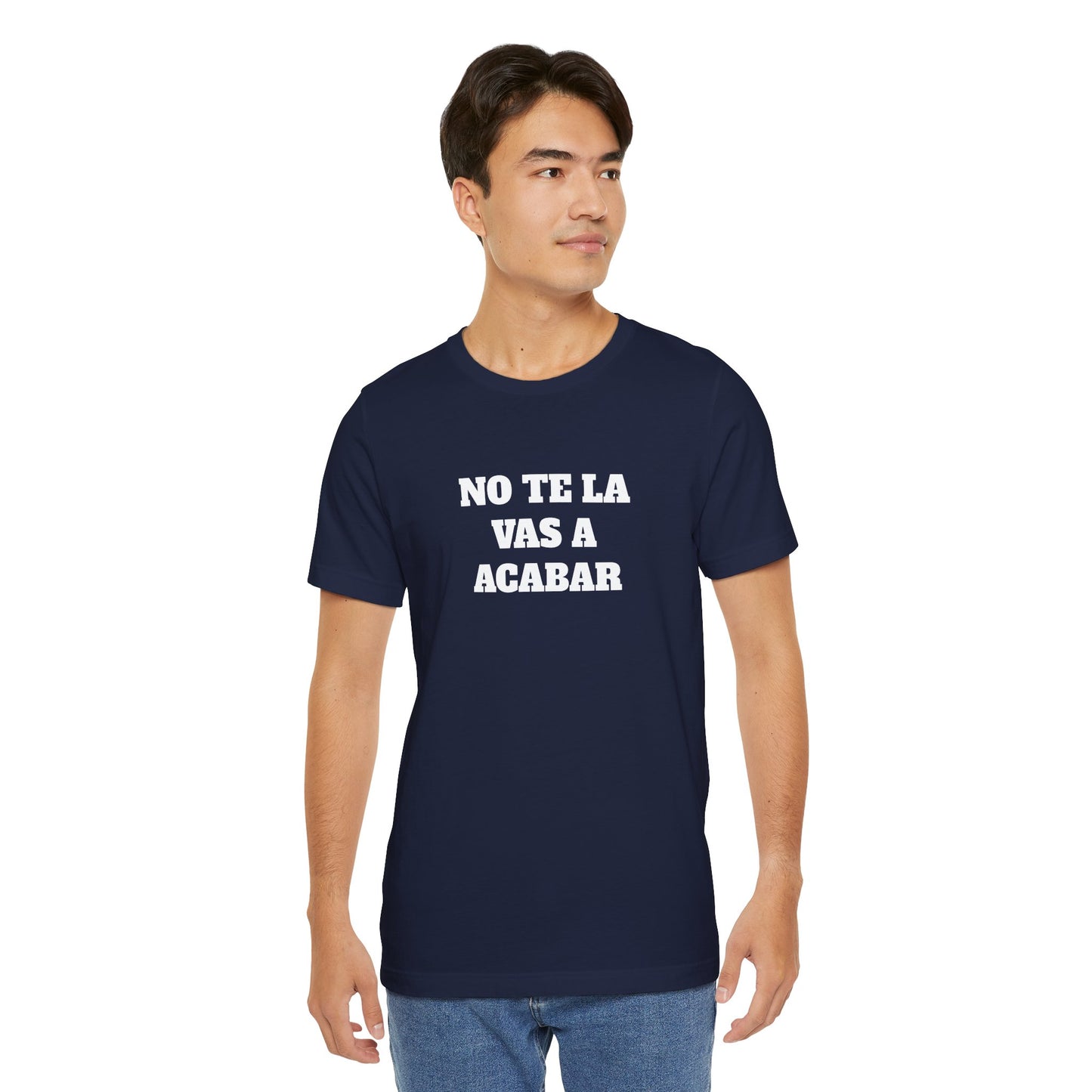 No te la vas a acabar! Funny Mexican T Shirts , Unisex Mexican Shirt, Humorous Graphic Tee, Men's Mexican Clothing,Camisetas Divertidas.
