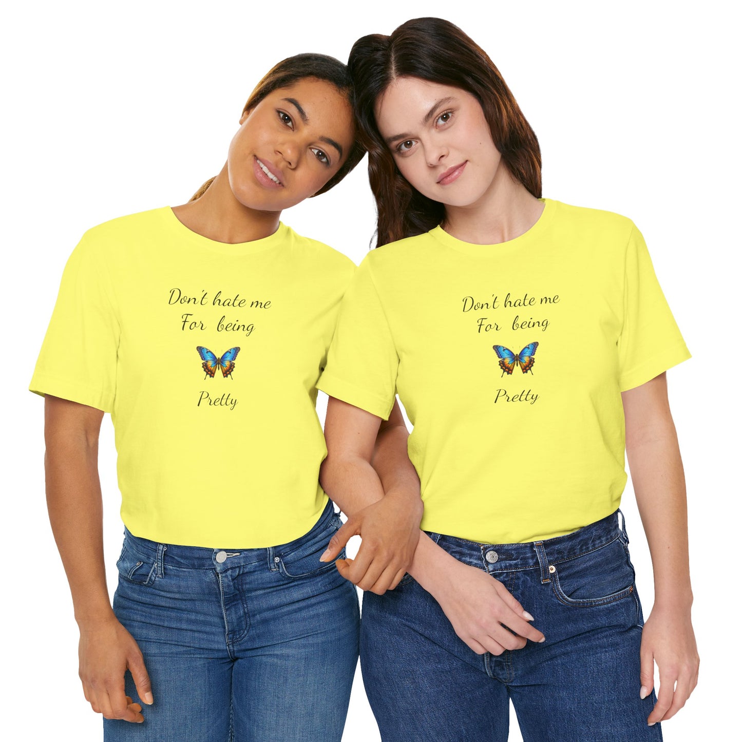 Colorful Butterfly Graphic Tee,Casual Wear Shirt, Summer Outfit, Gift for Nature Lovers.'Don't hate me for being pretty'