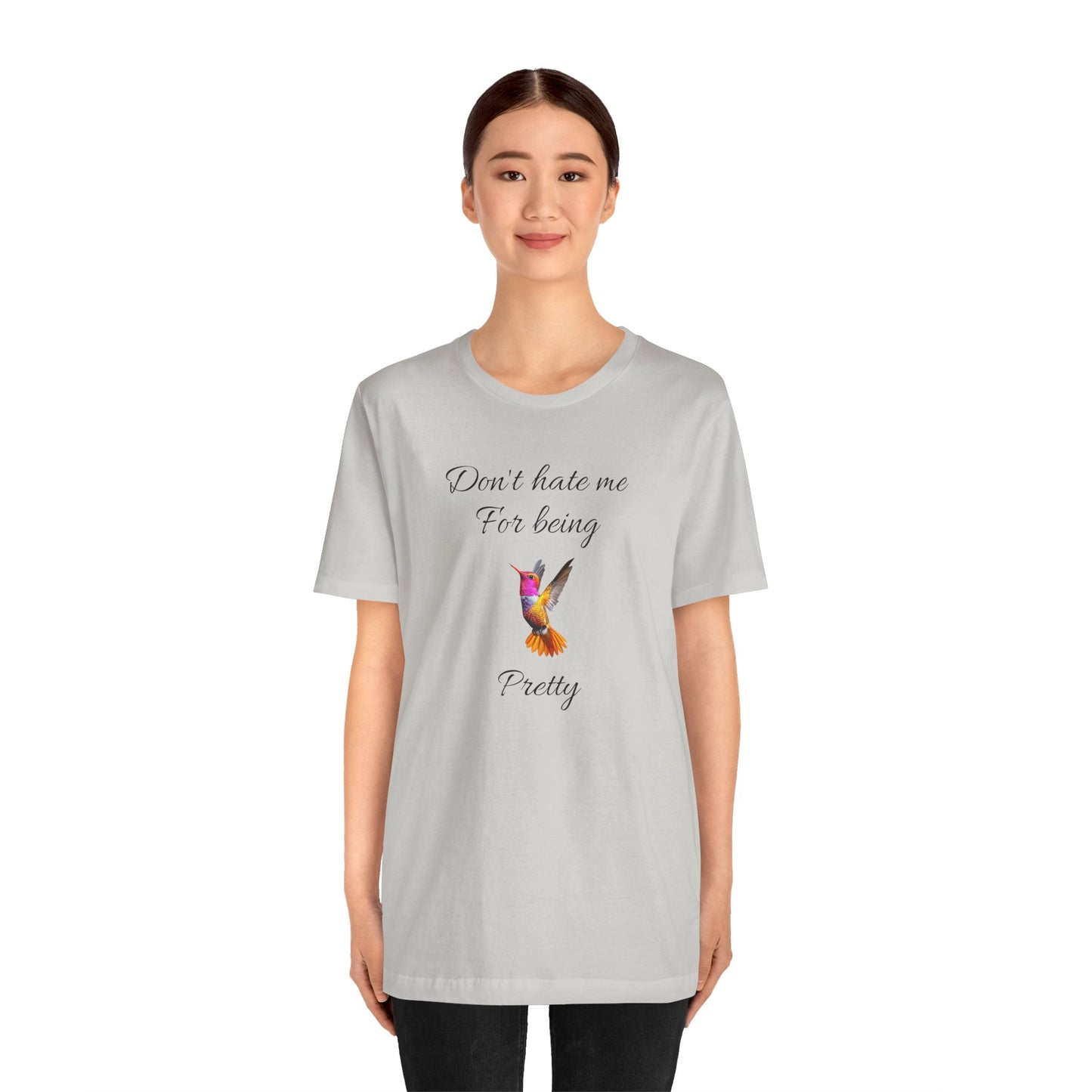 Cute Graphic Tee, Casual Shirt, Nature Lover Gift, Positive Vibes Apparel, Birthday, Everyday Wear, Gift for Her.'Don't hate me for being pretty