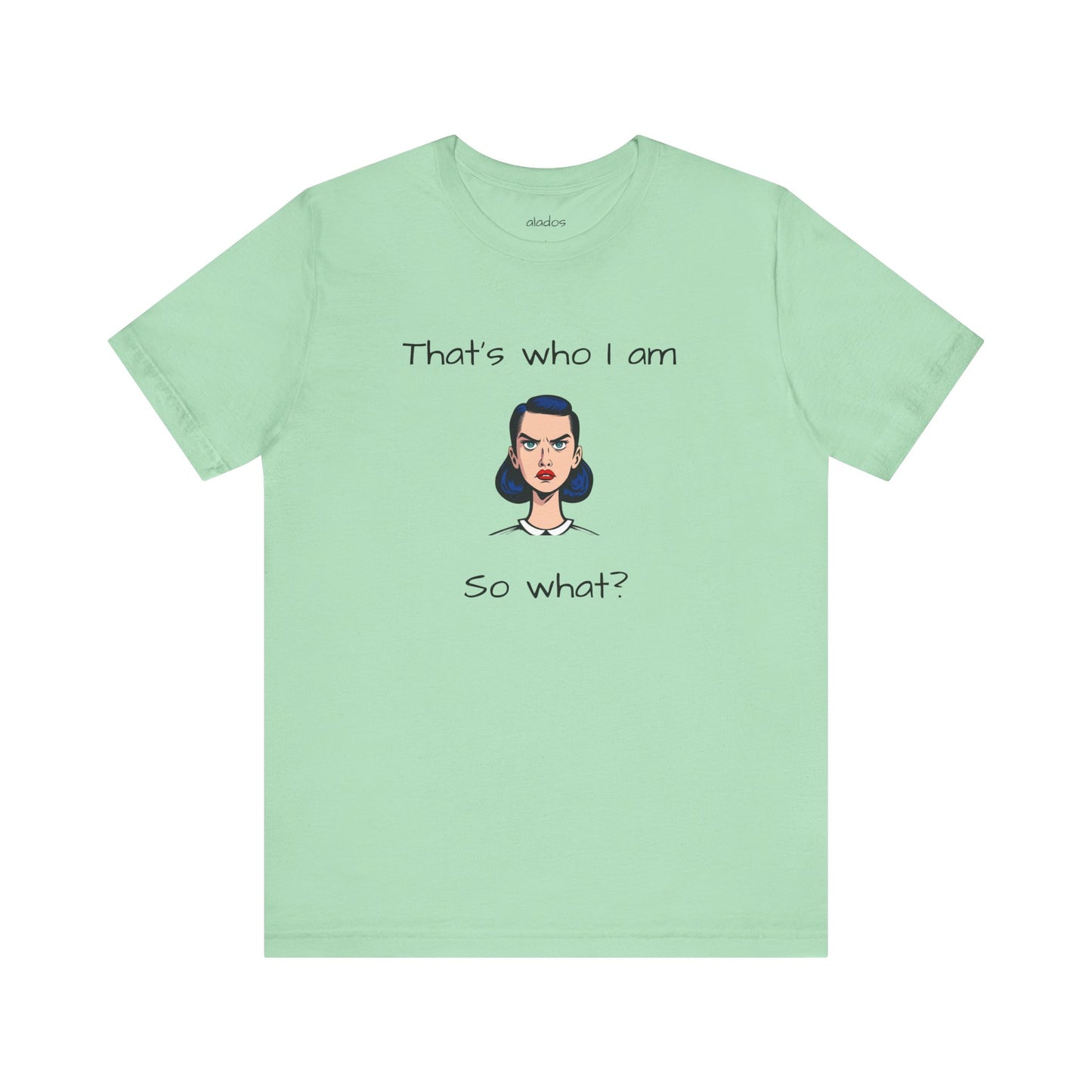 Empowering Statement Tee - "That's Who I Am, So What?" - Jersey Short Sleeve for Teens