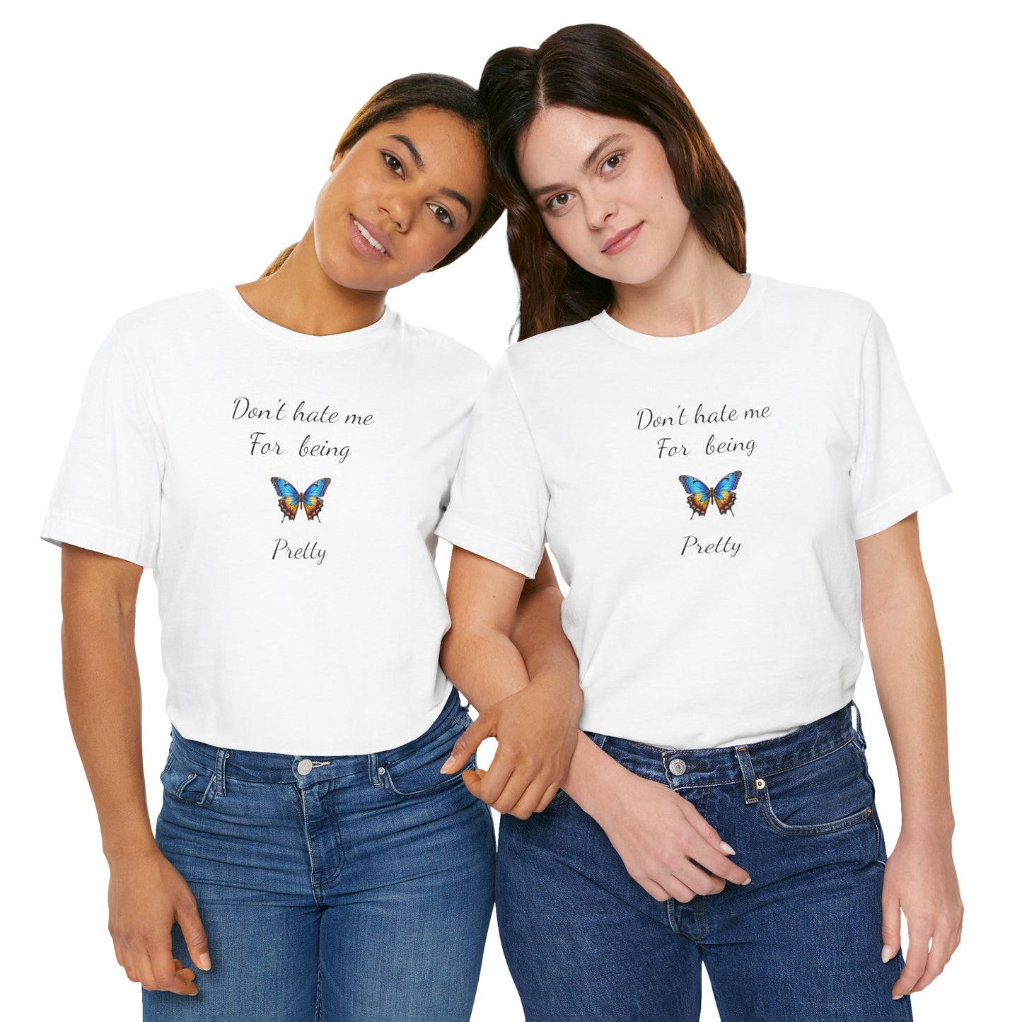 Colorful Butterfly Graphic Tee,Casual Wear Shirt, Summer Outfit, Gift for Nature Lovers.'Don't hate me for being pretty'