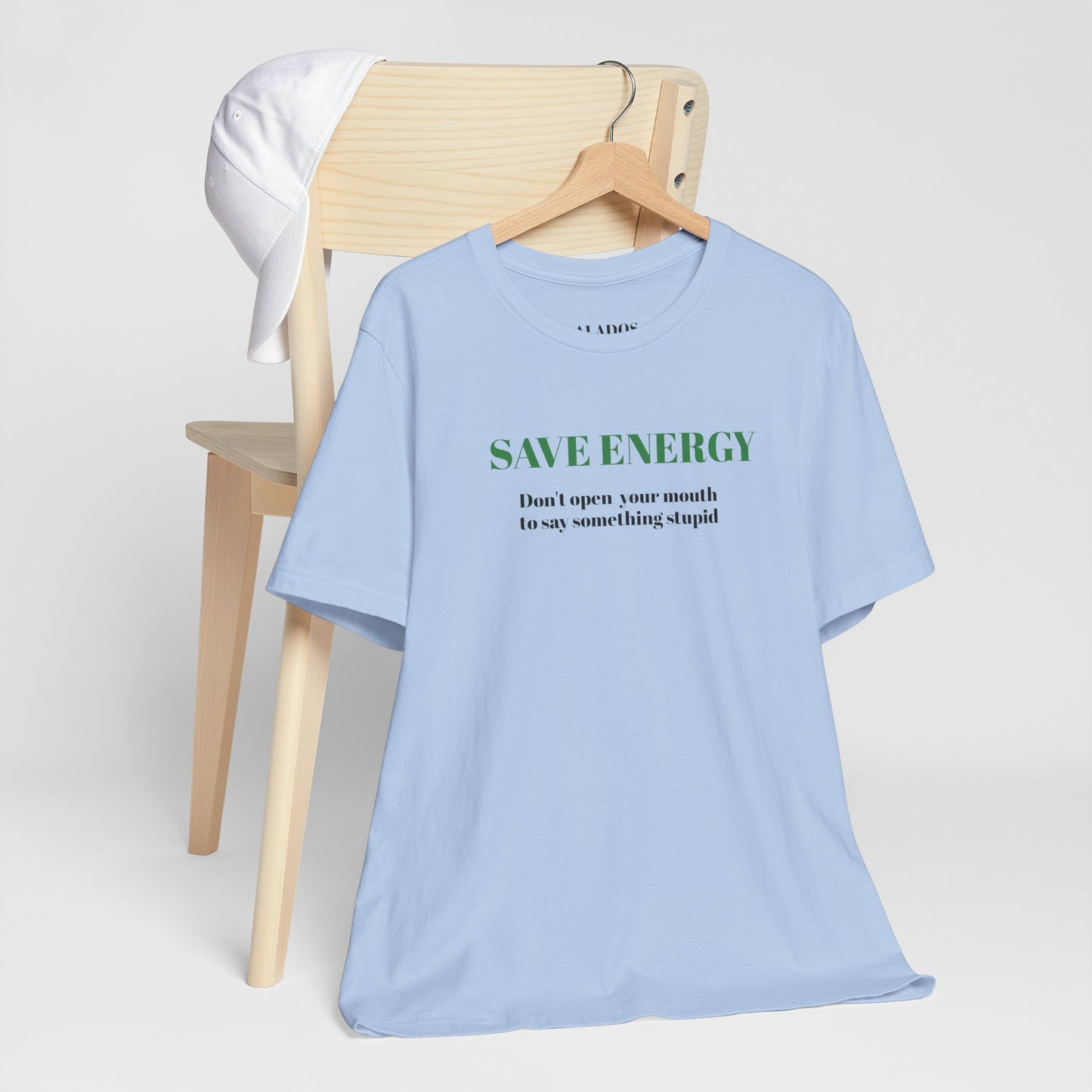 Bold Design Tee,Sarcastic T-shirt,Funny Unisex T-shirt,Casual Wear Tee.Comfort Style T shirt. 'SAVE ENERGY'
