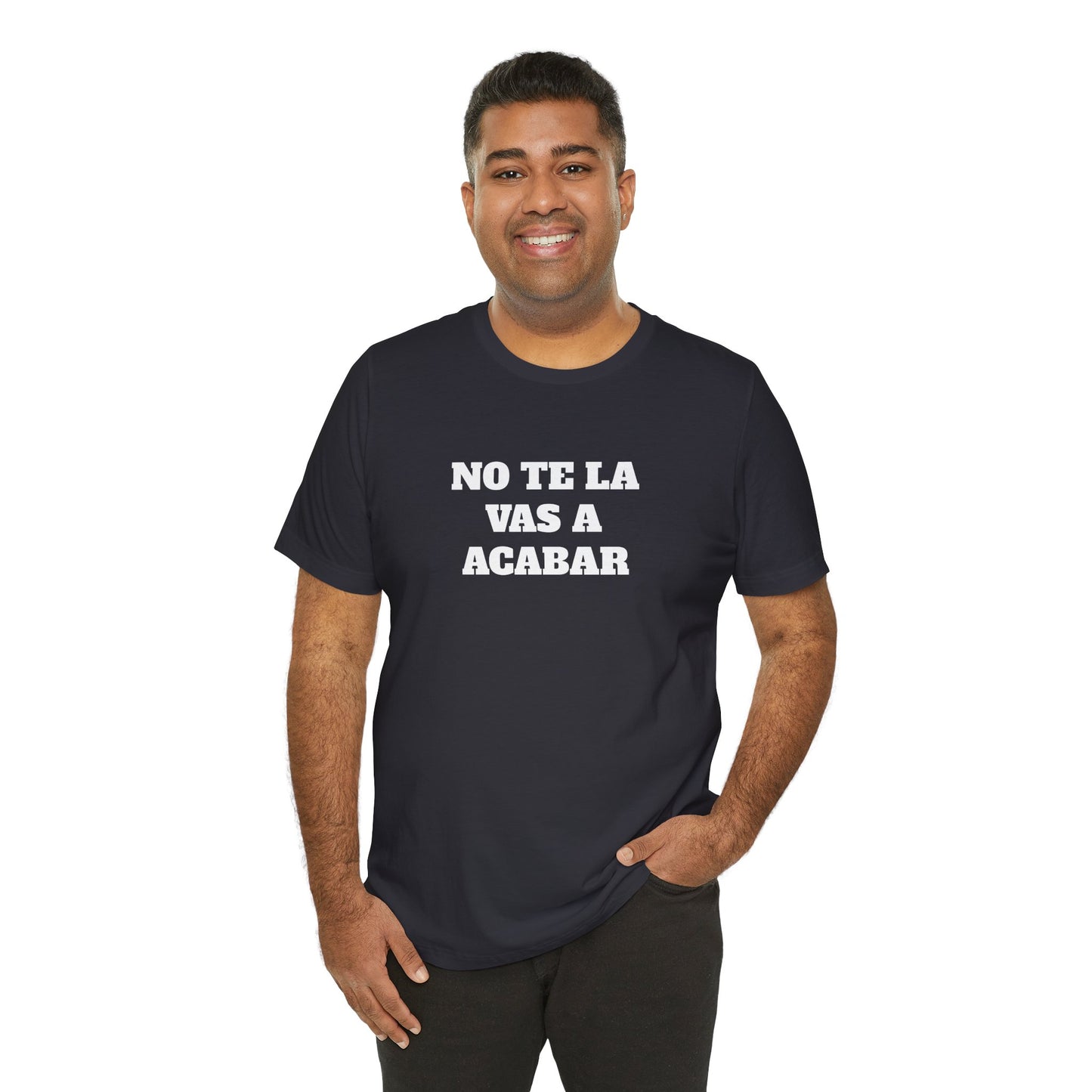 No te la vas a acabar! Funny Mexican T Shirts , Unisex Mexican Shirt, Humorous Graphic Tee, Men's Mexican Clothing,Camisetas Divertidas.