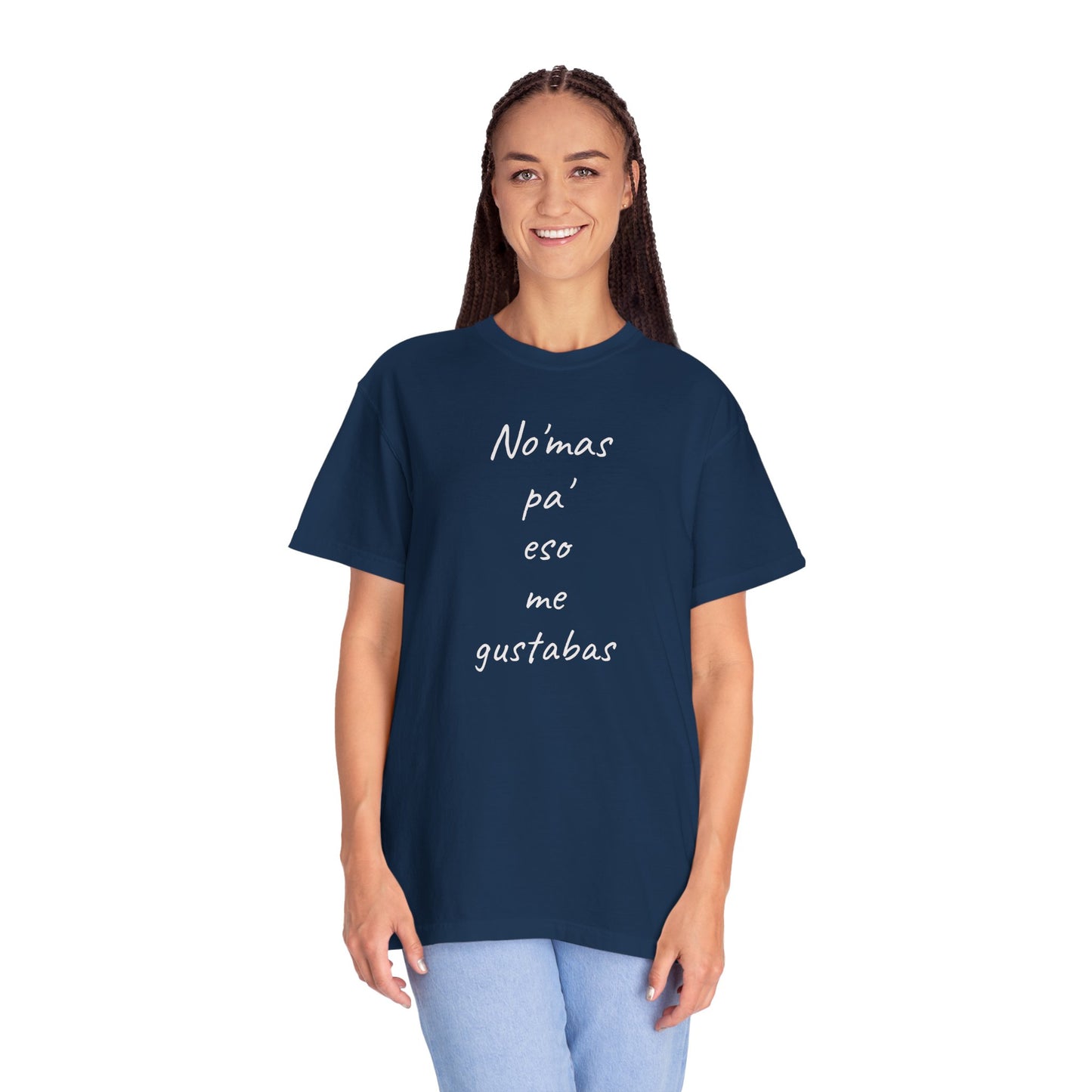 Funny Mexican T-shirt,Humorous T shirt,Gift for Latin People,Mexican Sayings T shirt,'No'mas pa' eso me gustabas'