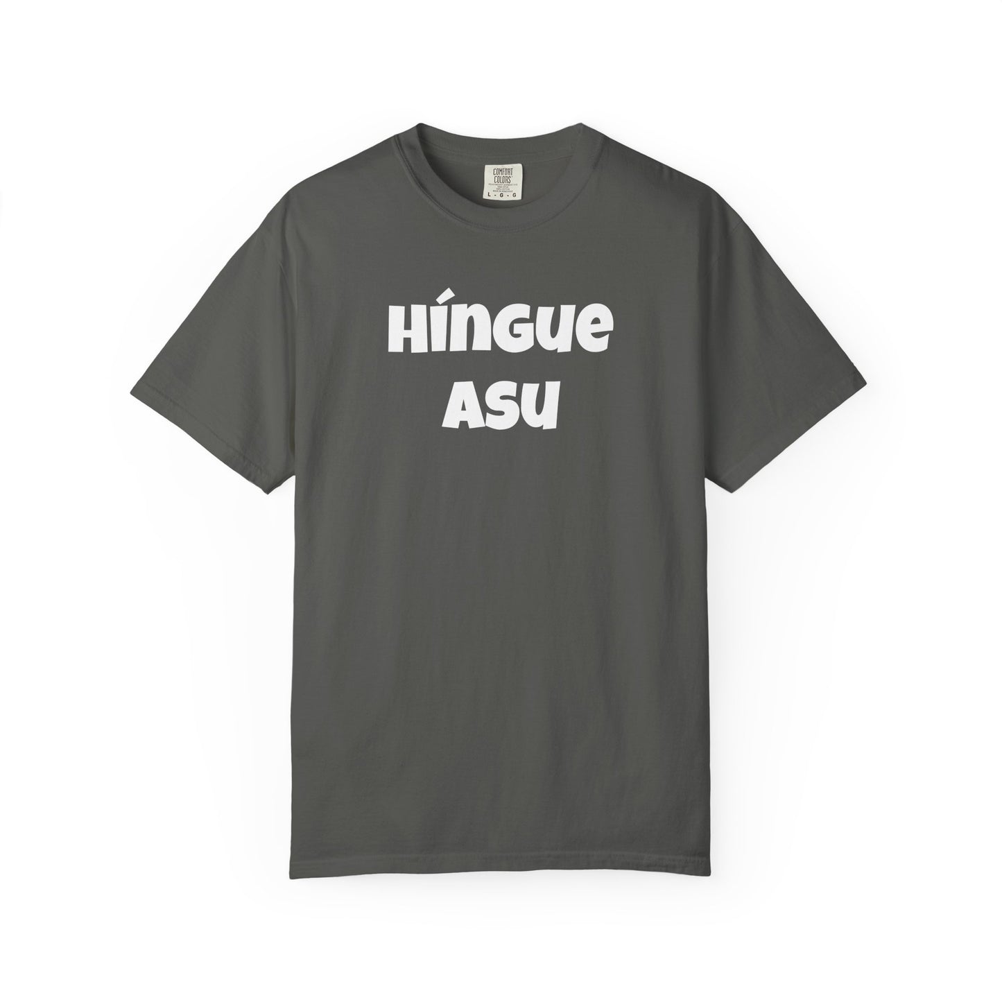 Funny Mexican Unisex T-shirt, Graphic Shirt, Sarcastic Quote Apparel, 'HINGUE ASU'
