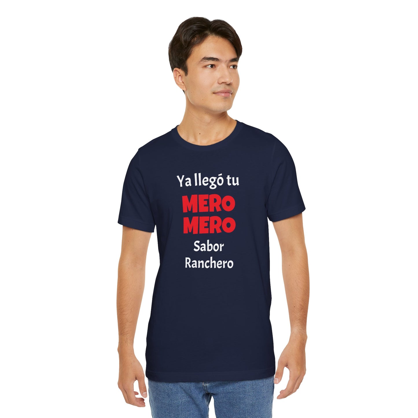 Funny T-shirt for Men,Great Gift for Friends,Mexican Humor Tee.Casual Wear for Men.'Ya llego tu mero mero sabor ranchero'