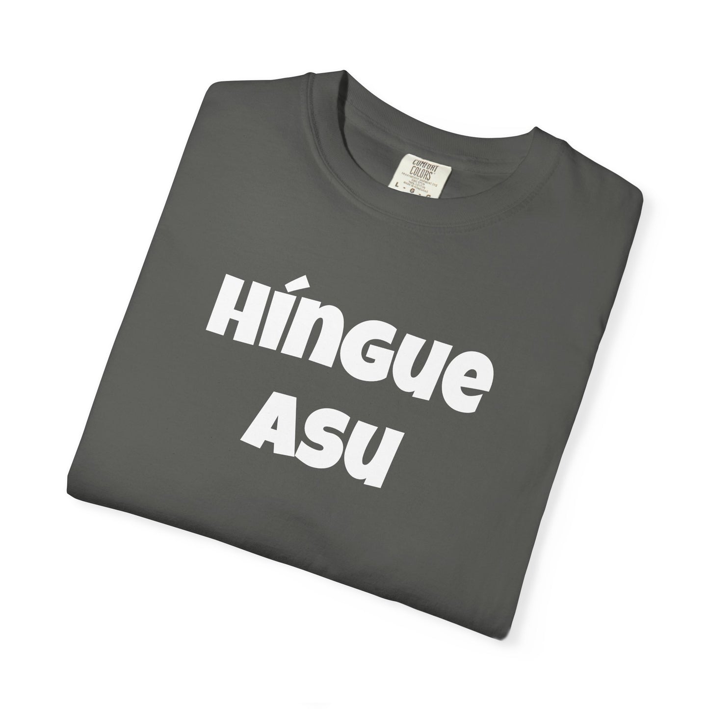 Funny Mexican Unisex T-shirt, Graphic Shirt, Sarcastic Quote Apparel, 'HINGUE ASU'