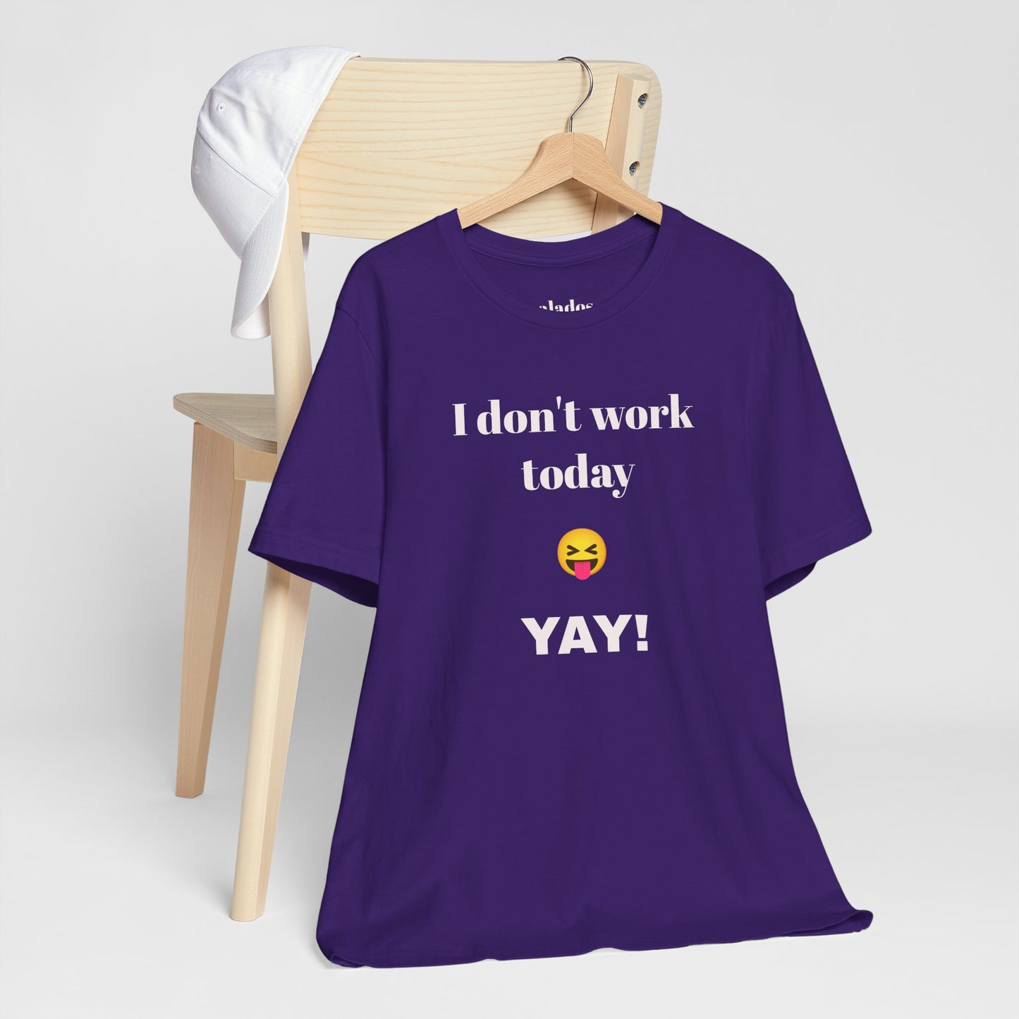 Unisex Jersey Short Sleeve Tee - Fun Relaxed Day Shirt-I don't work today.