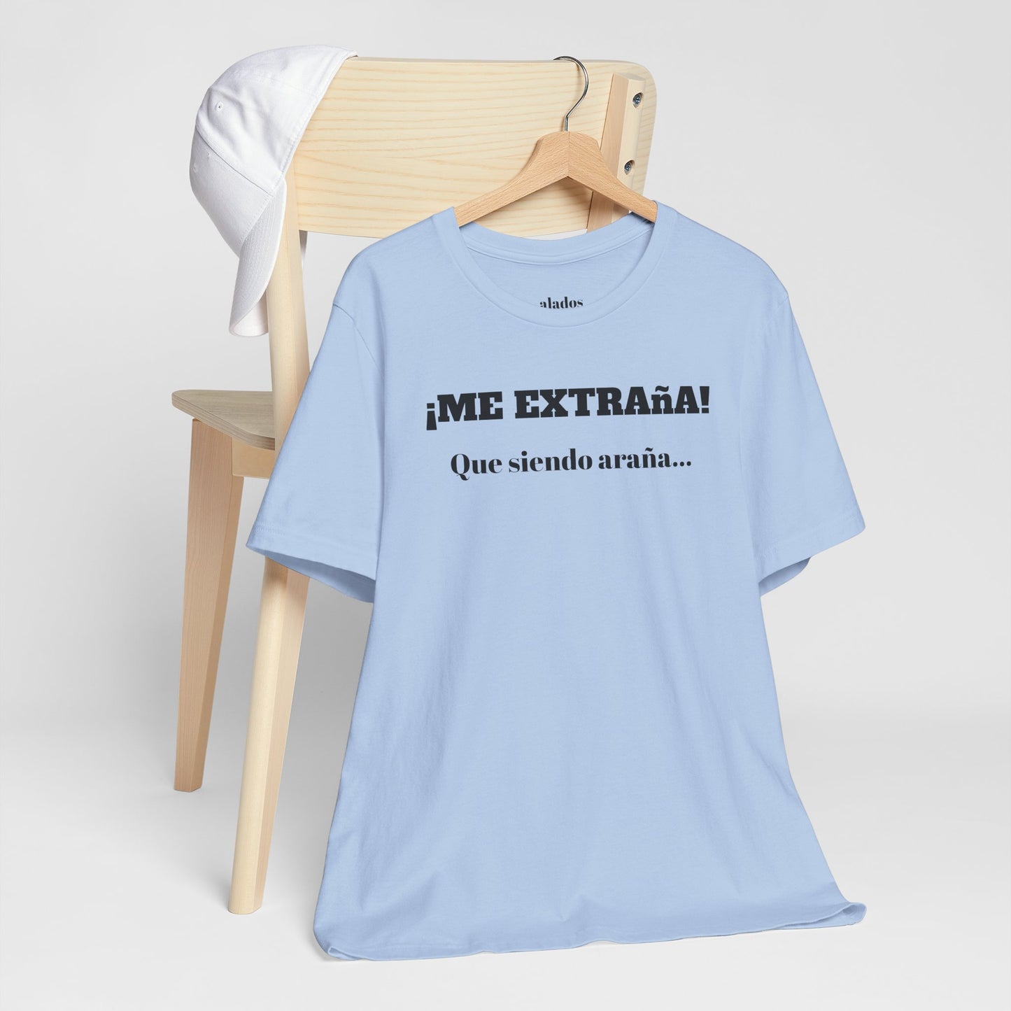 Funny Unisex T-shirt, Mexican Sayings Shirt Neutral Gender, Mexican Humor Tee,Best Holiday Gift ,Sarcastic Shirt.'Me extrana! Que siendo araña'