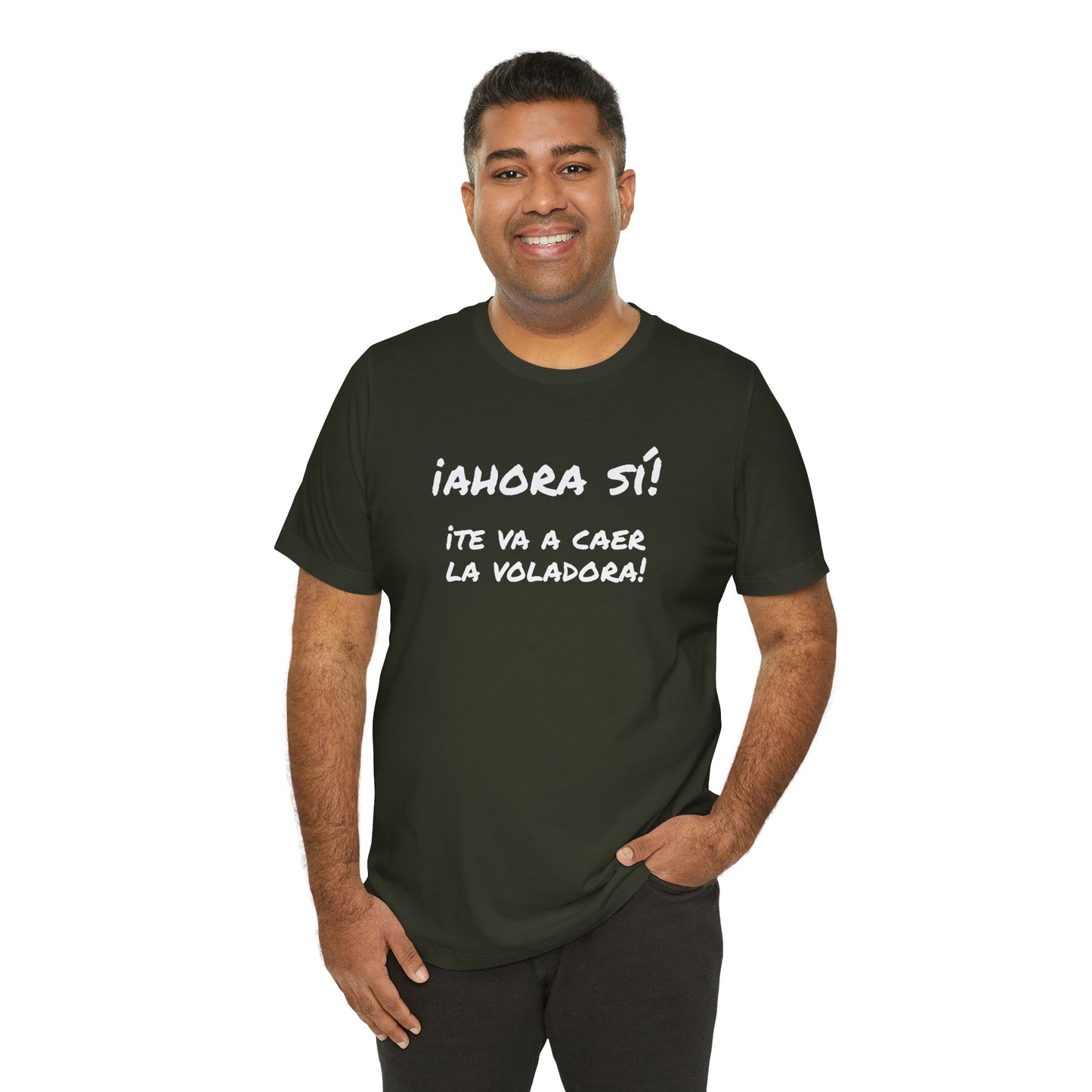Funny T shirt for Men, Mexican Humor Tee,Great Gift for Friends, Casual Wear for Everyday.'Ahora si te va a caer la voladora!'