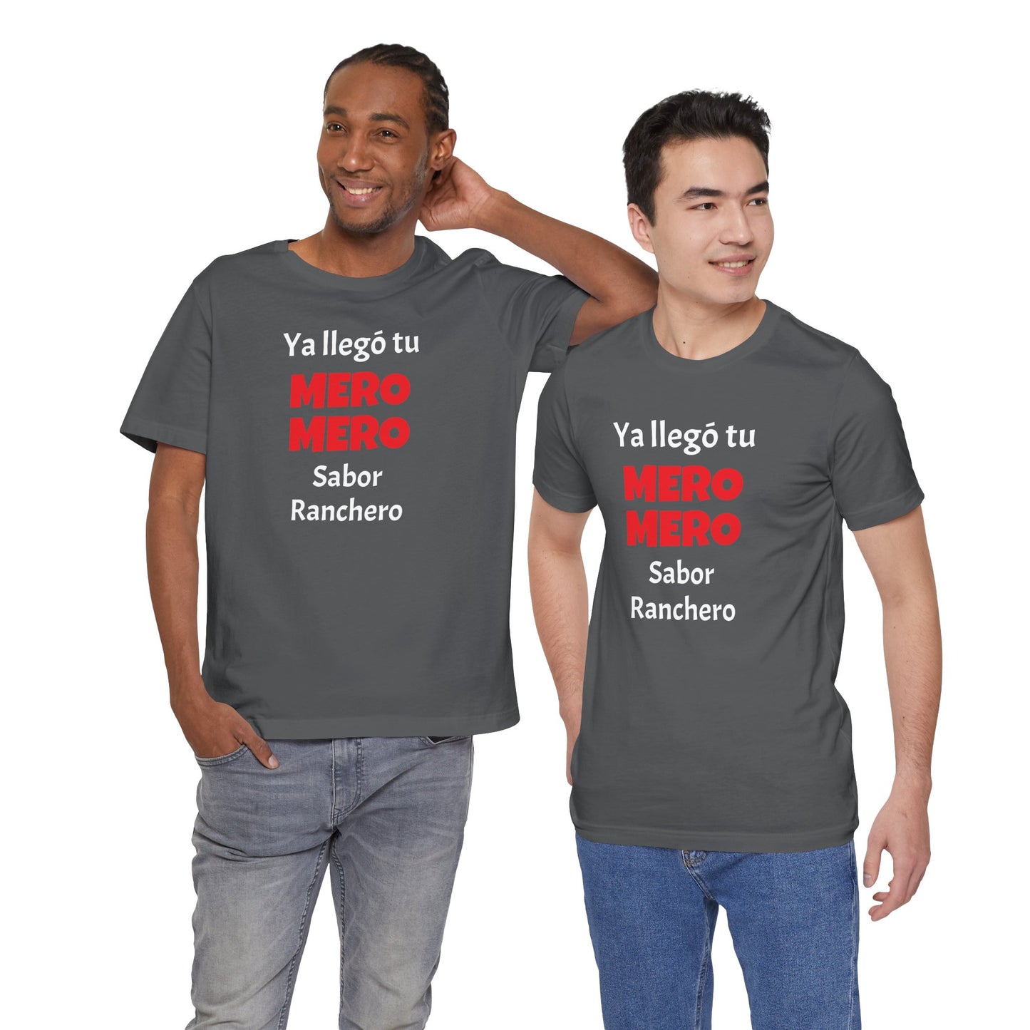 Funny T-shirt for Men,Great Gift for Friends,Mexican Humor Tee.Casual Wear for Men.'Ya llego tu mero mero sabor ranchero'