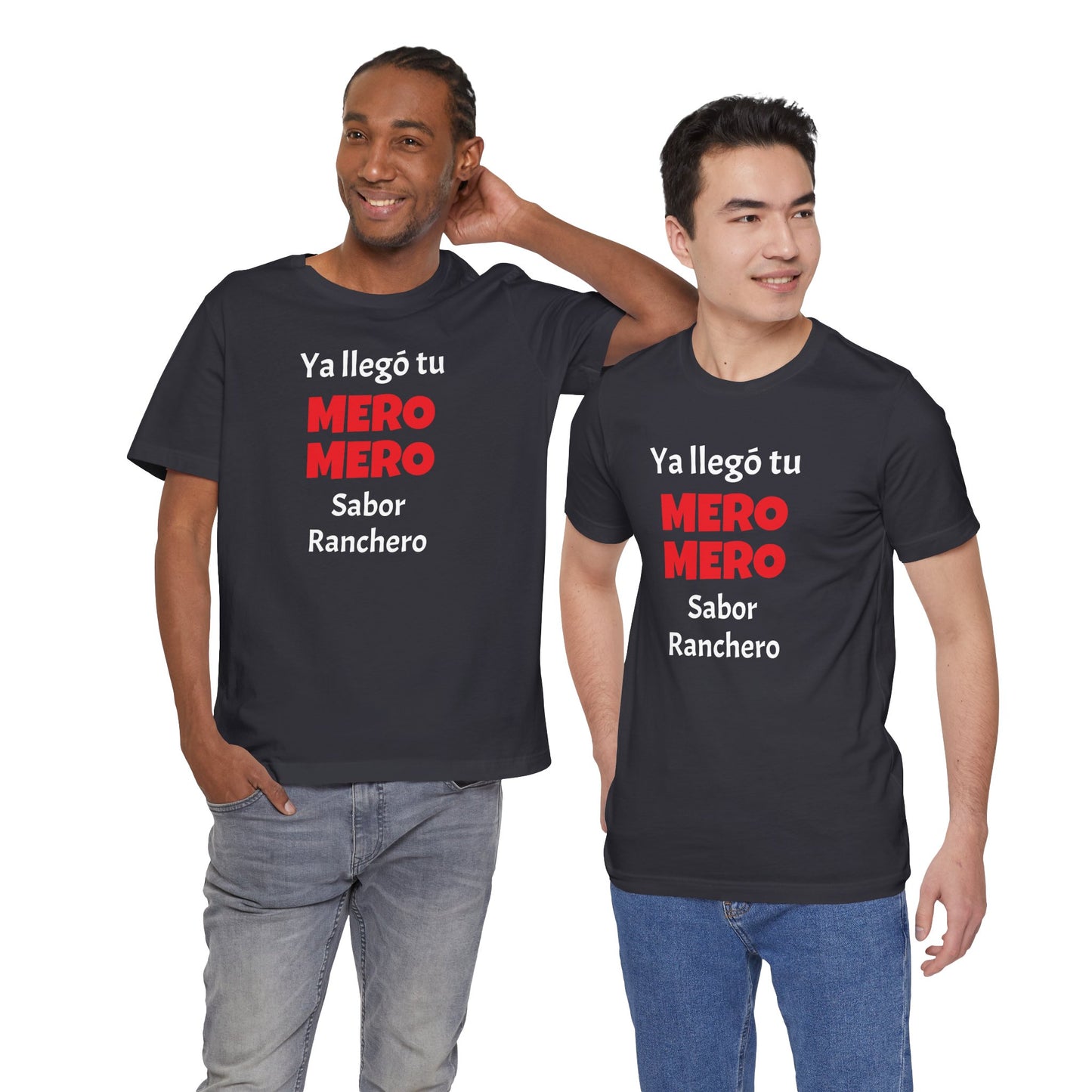 Funny T-shirt for Men,Great Gift for Friends,Mexican Humor Tee.Casual Wear for Men.'Ya llego tu mero mero sabor ranchero'