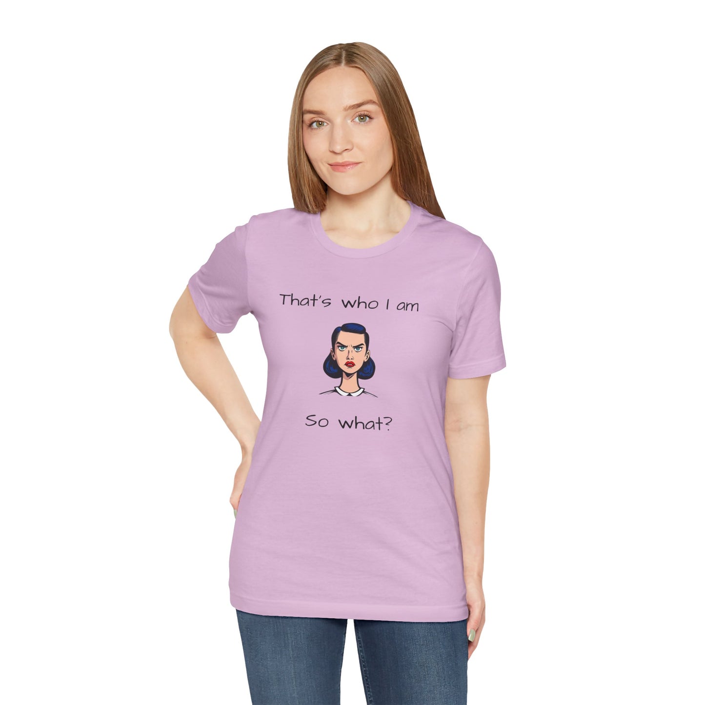 Empowering Statement Tee - "That's Who I Am, So What?" - Jersey Short Sleeve for Teens