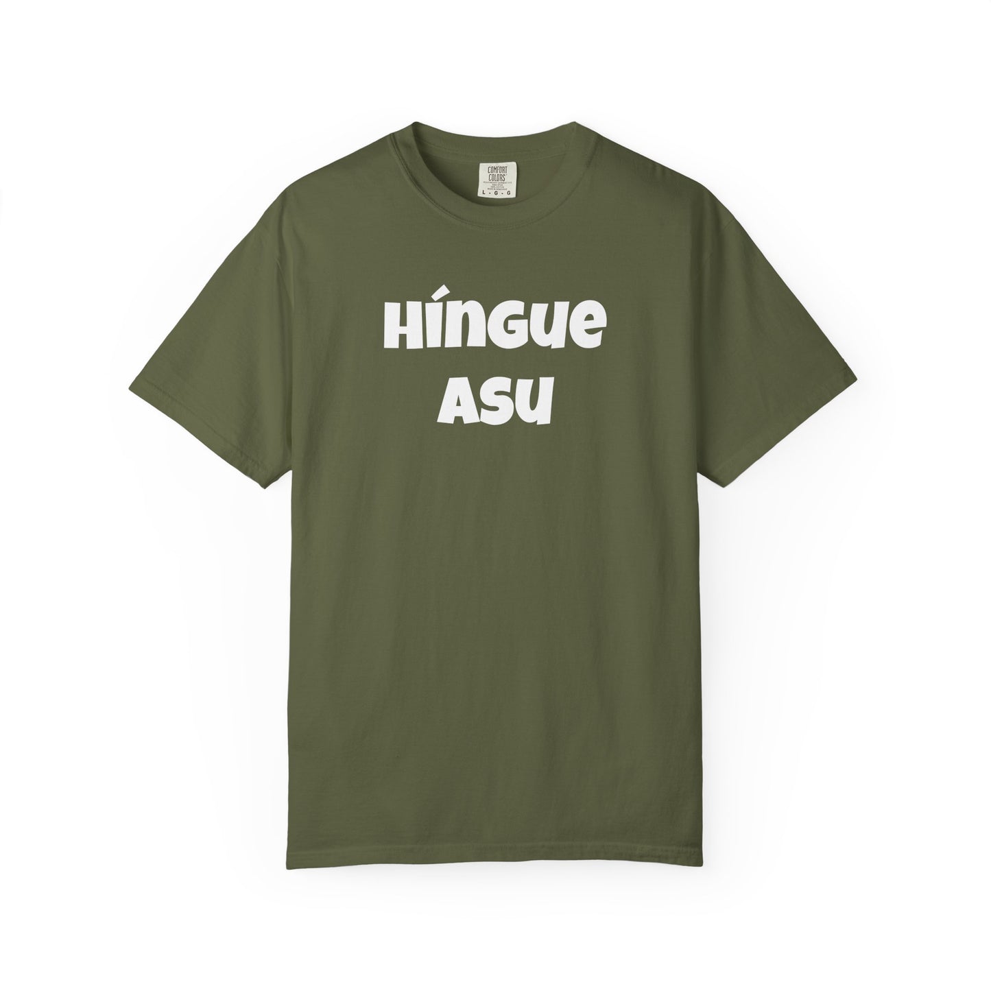 Funny Mexican Unisex T-shirt, Graphic Shirt, Sarcastic Quote Apparel, 'HINGUE ASU'