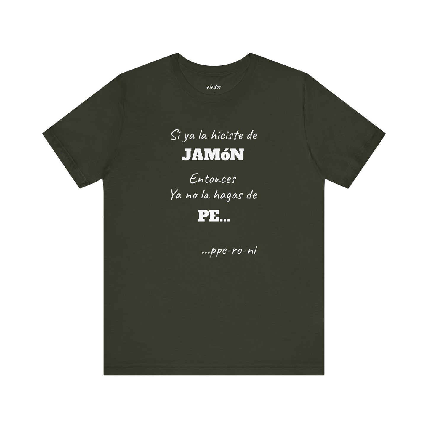 Funny Unisex T-shirt,Mexican Humor Shirt, Casual Fashion Tee, Gift for Birthdays, Summer Style Tee, Graphic Tee.'Si ya la Hiciste de Jamón...