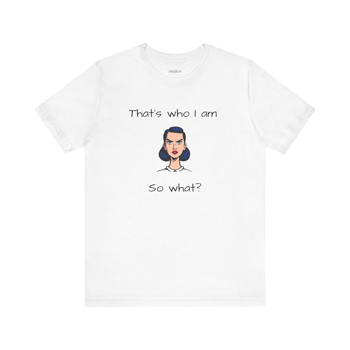 Empowering Statement Tee - "That's Who I Am, So What?" - Jersey Short Sleeve for Teens