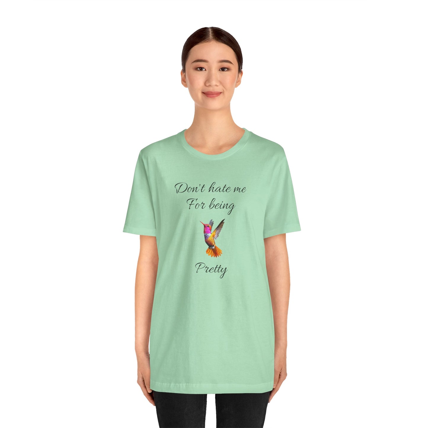 Cute Graphic Tee, Casual Shirt, Nature Lover Gift, Positive Vibes Apparel, Birthday, Everyday Wear, Gift for Her.'Don't hate me for being pretty