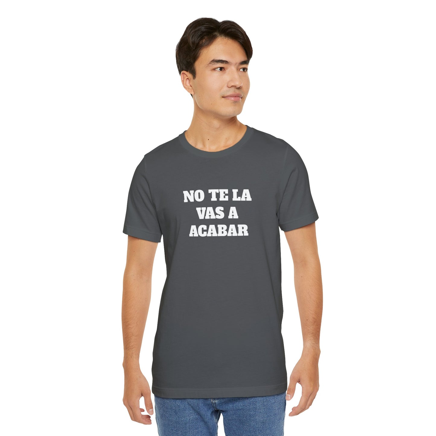 No te la vas a acabar! Funny Mexican T Shirts , Unisex Mexican Shirt, Humorous Graphic Tee, Men's Mexican Clothing,Camisetas Divertidas.