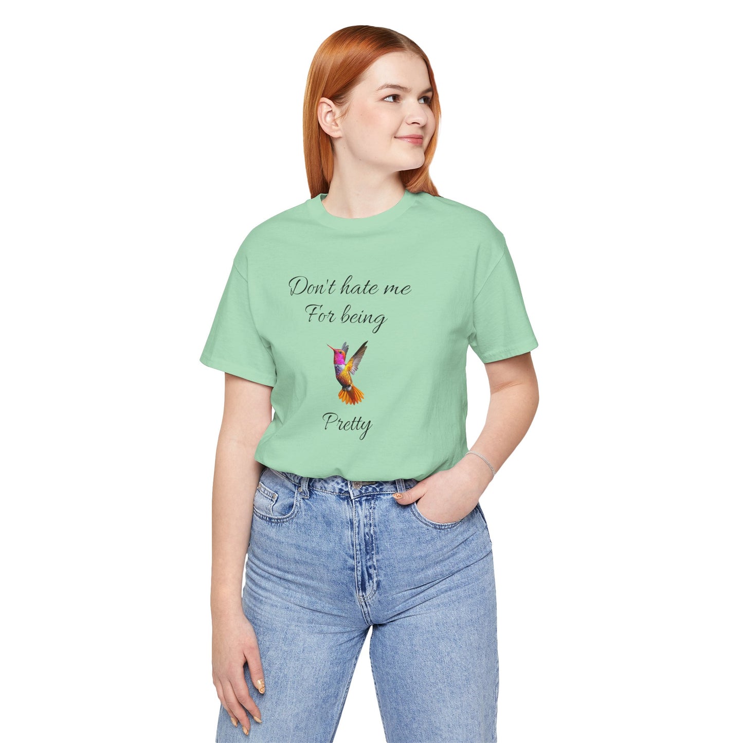 Cute Graphic Tee, Casual Shirt, Nature Lover Gift, Positive Vibes Apparel, Birthday, Everyday Wear, Gift for Her.'Don't hate me for being pretty