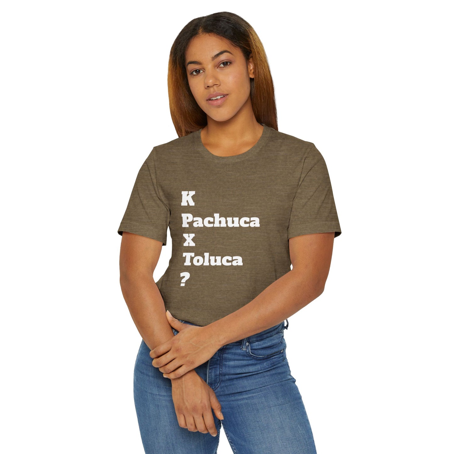 Funny Unisex T Shirt,Mexican Humor Shirt, Best Gift for Friends, Hispanic Jokes T shirt.K Pachuca X Toluca?