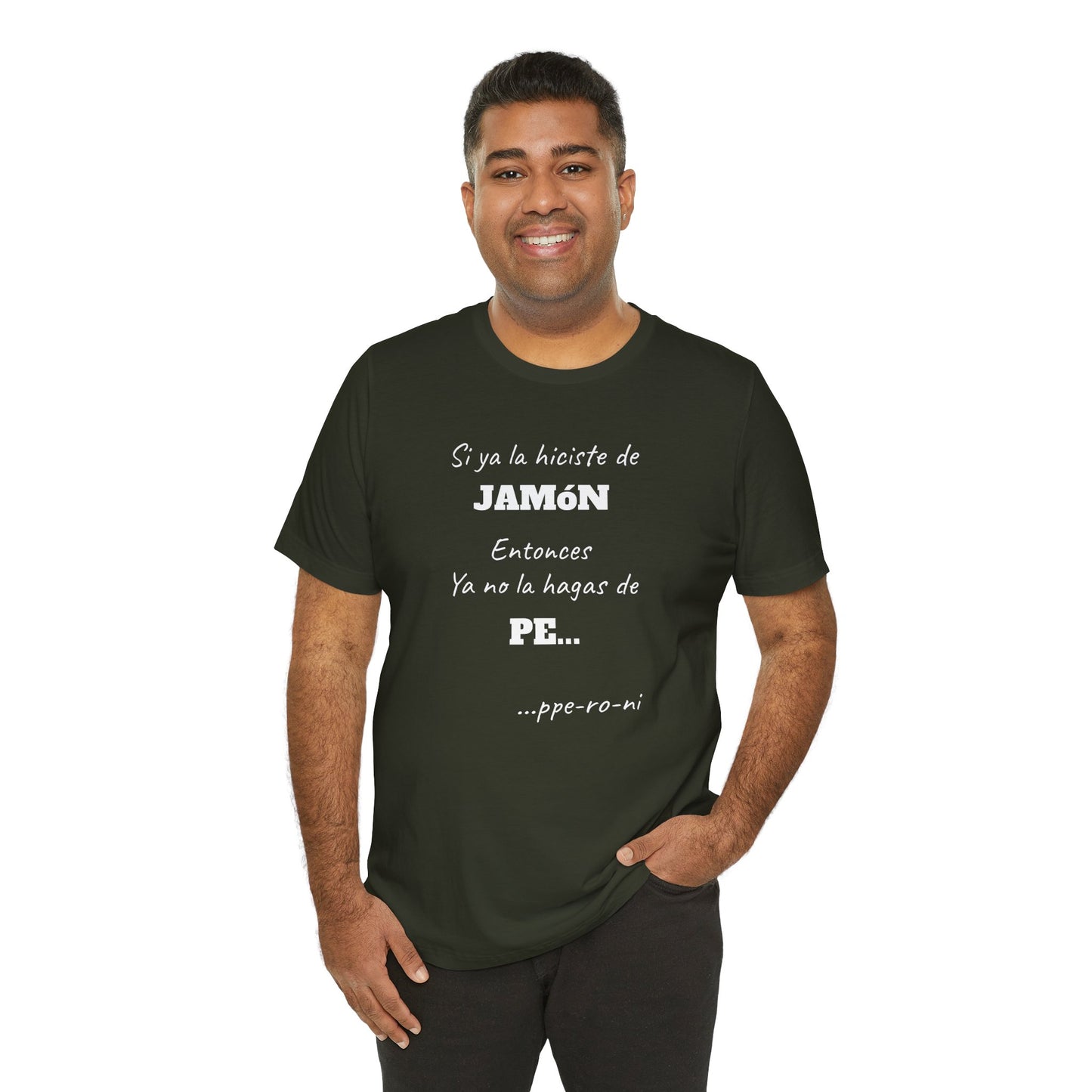 Funny Unisex T-shirt,Mexican Humor Shirt, Casual Fashion Tee, Gift for Birthdays, Summer Style Tee, Graphic Tee.'Si ya la Hiciste de Jamón...