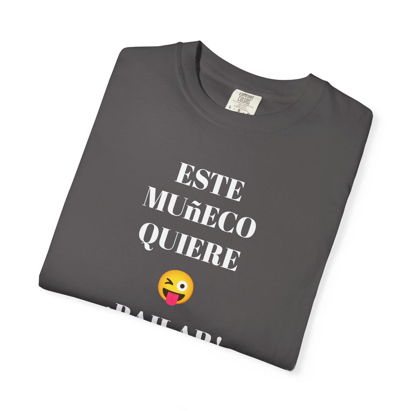 Funny T-shirt for Men,Mexican Humor Tee,Latin Style T shirt.Joke Apparel.'Este muñeco quiere bailar!'
