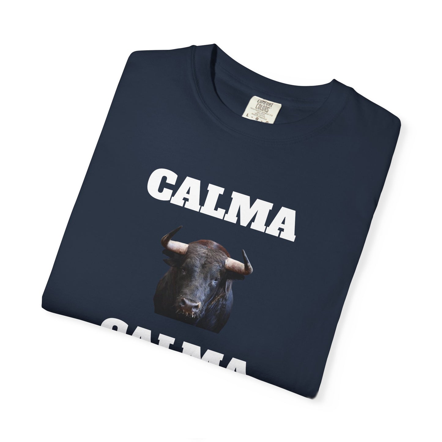 Funny Unisex T-shirt, Mexican Humorous Tee, Sarcastic Shirt,'Latino Style T shirt.'Calma Toro Calma'