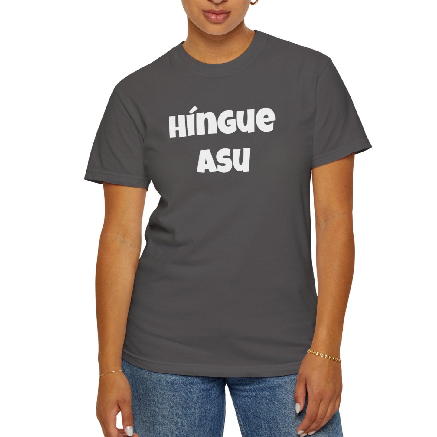 Funny Mexican Unisex T-shirt, Graphic Shirt, Sarcastic Quote Apparel, 'HINGUE ASU'