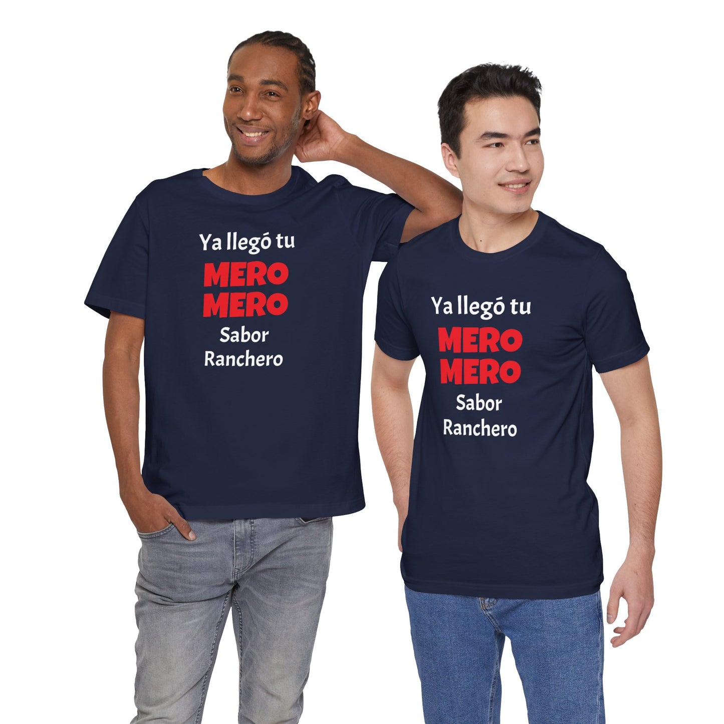 Funny T-shirt for Men,Great Gift for Friends,Mexican Humor Tee.Casual Wear for Men.'Ya llego tu mero mero sabor ranchero'
