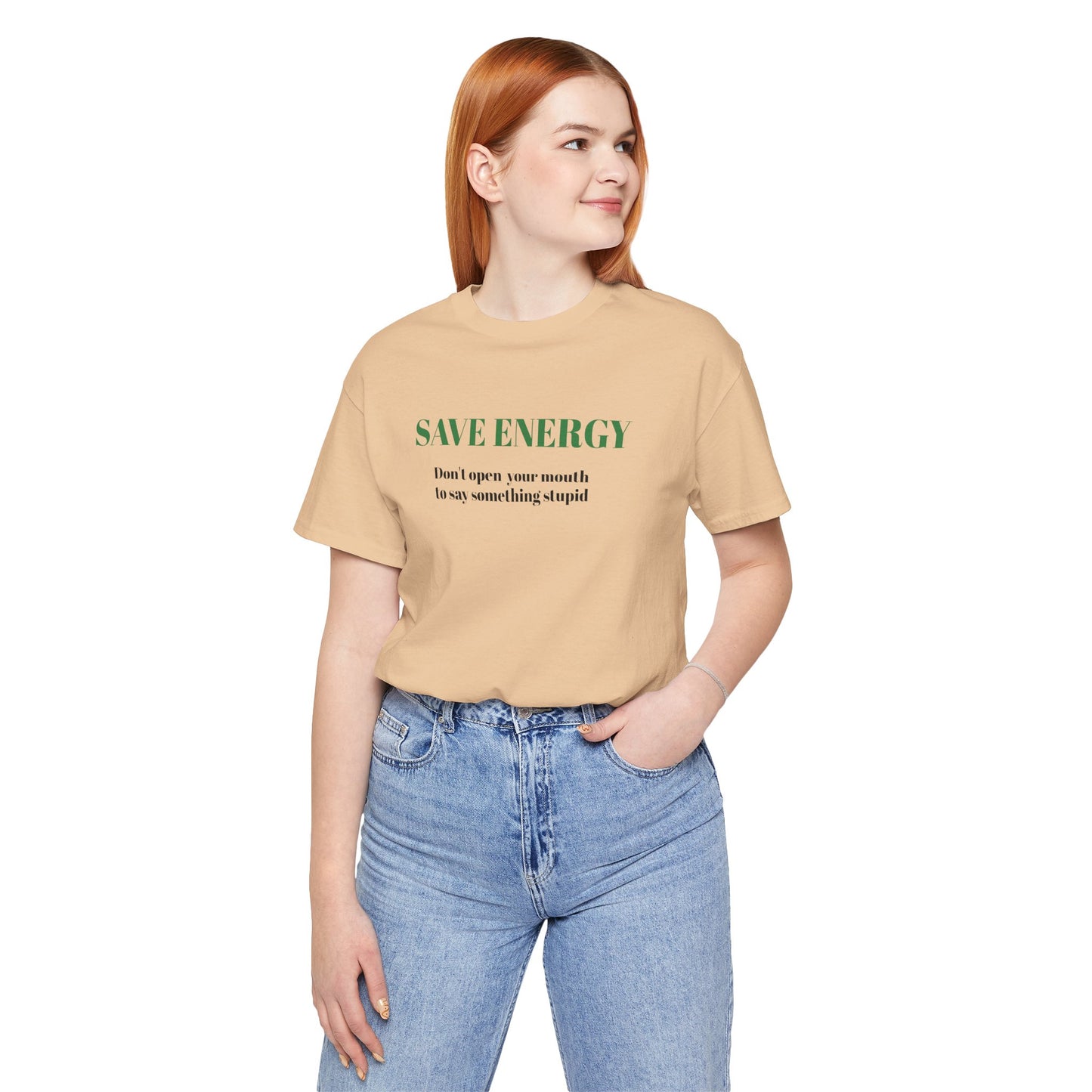Bold Design Tee,Sarcastic T-shirt,Funny Unisex T-shirt,Casual Wear Tee.Comfort Style T shirt. 'SAVE ENERGY'