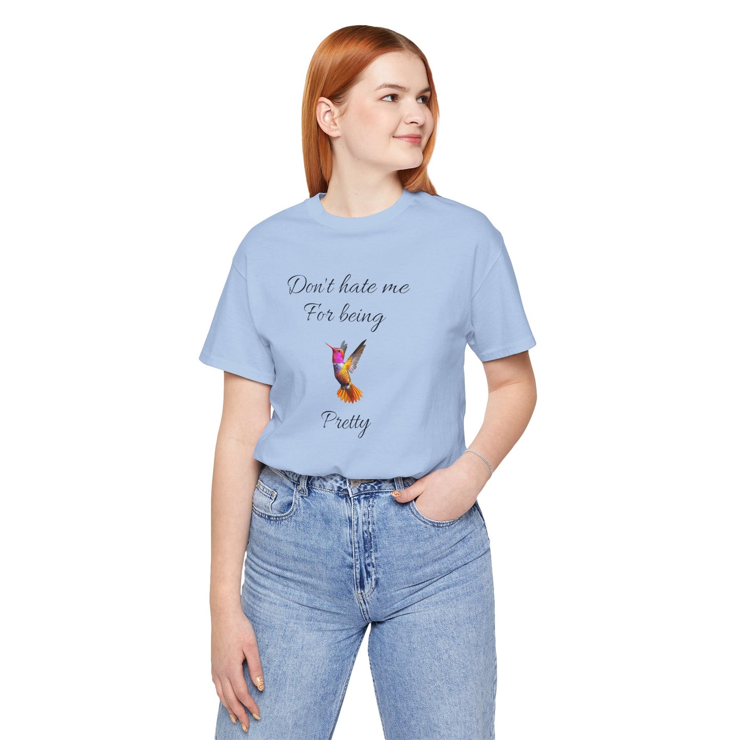 Cute Graphic Tee, Casual Shirt, Nature Lover Gift, Positive Vibes Apparel, Birthday, Everyday Wear, Gift for Her.'Don't hate me for being pretty