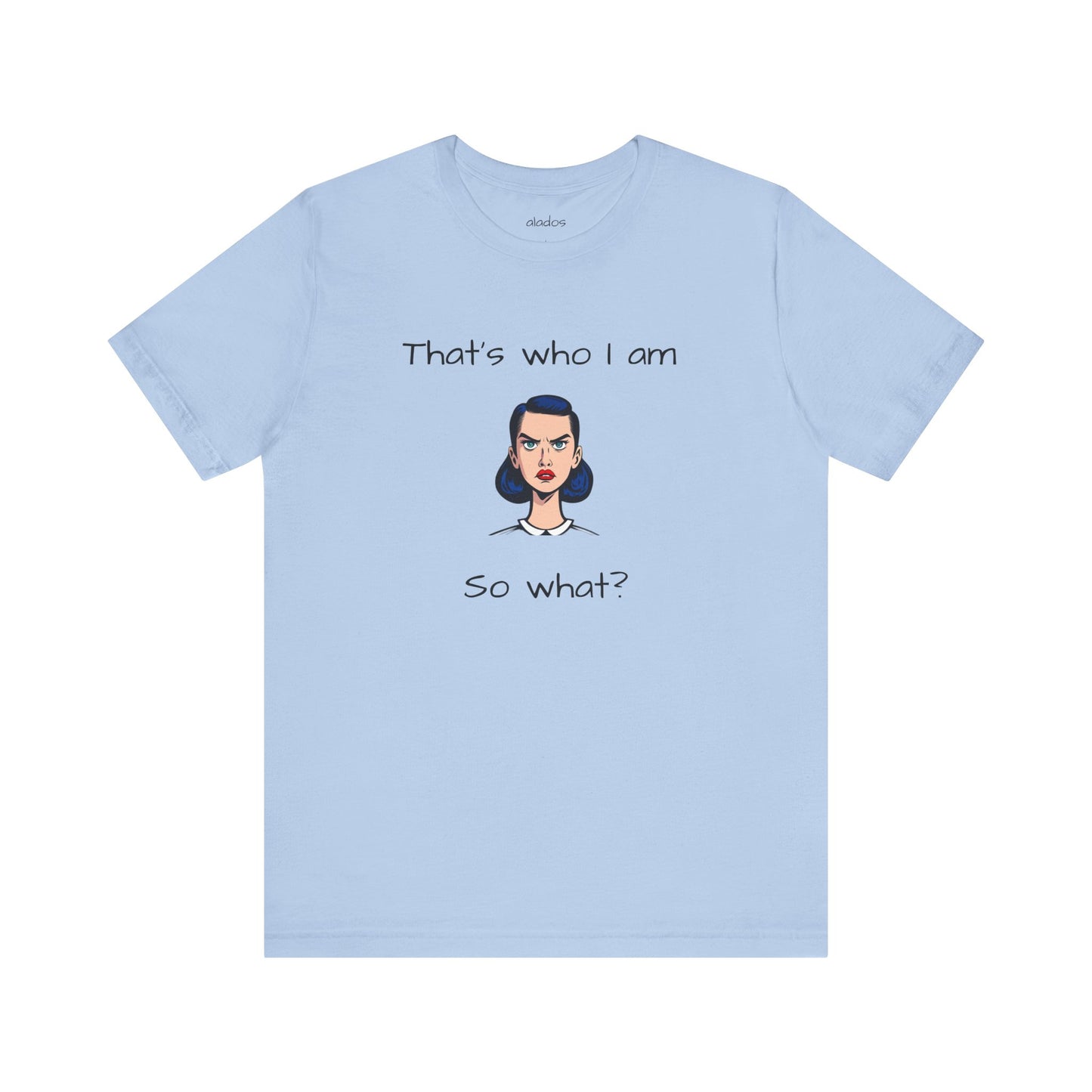 Empowering Statement Tee - "That's Who I Am, So What?" - Jersey Short Sleeve for Teens
