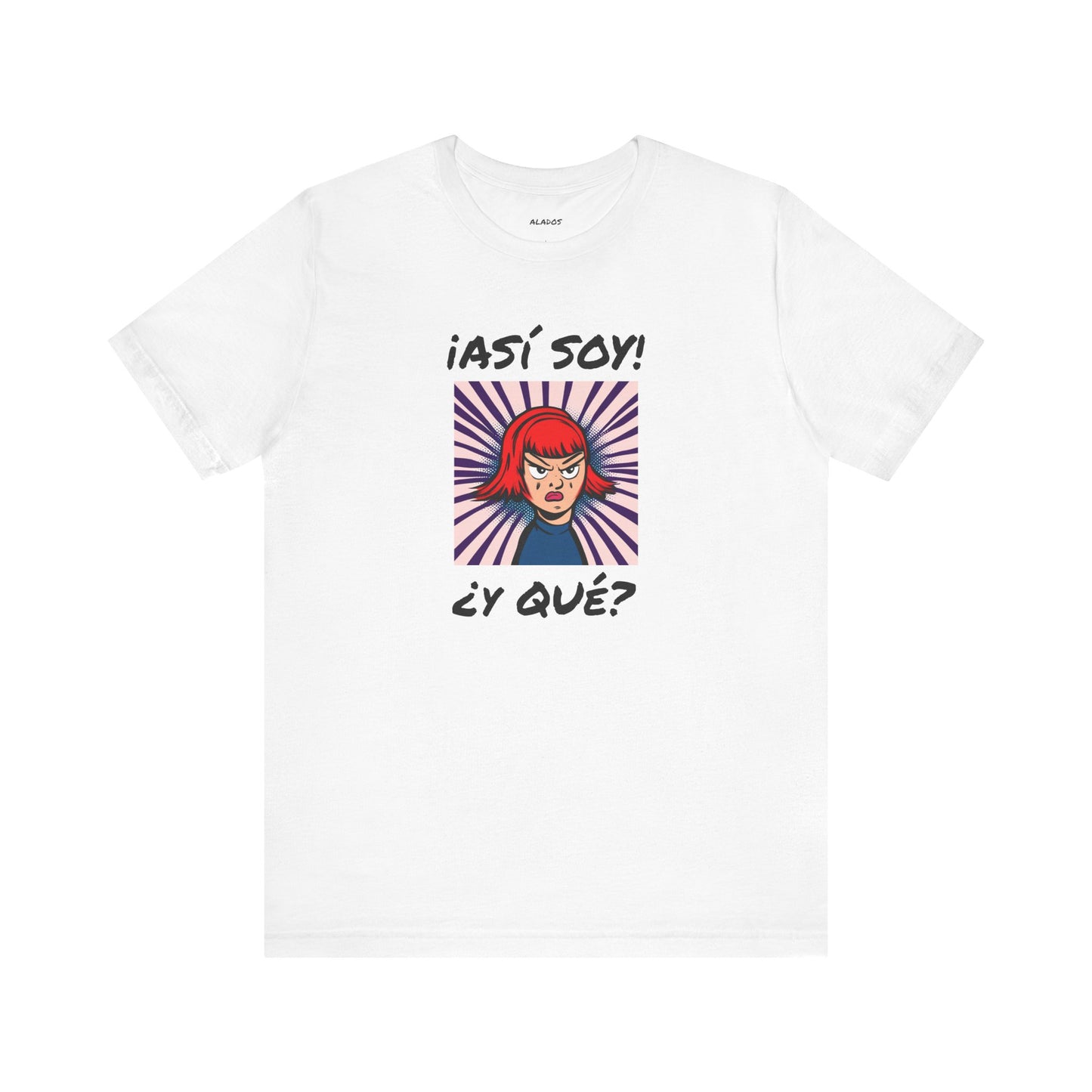 Funny T-Shirt for Teens,Bold Design T shirt,Women's Tee, Gift for Her,Funny Shirt for Latin Girls. 'ASI SOY, Y QUE?'