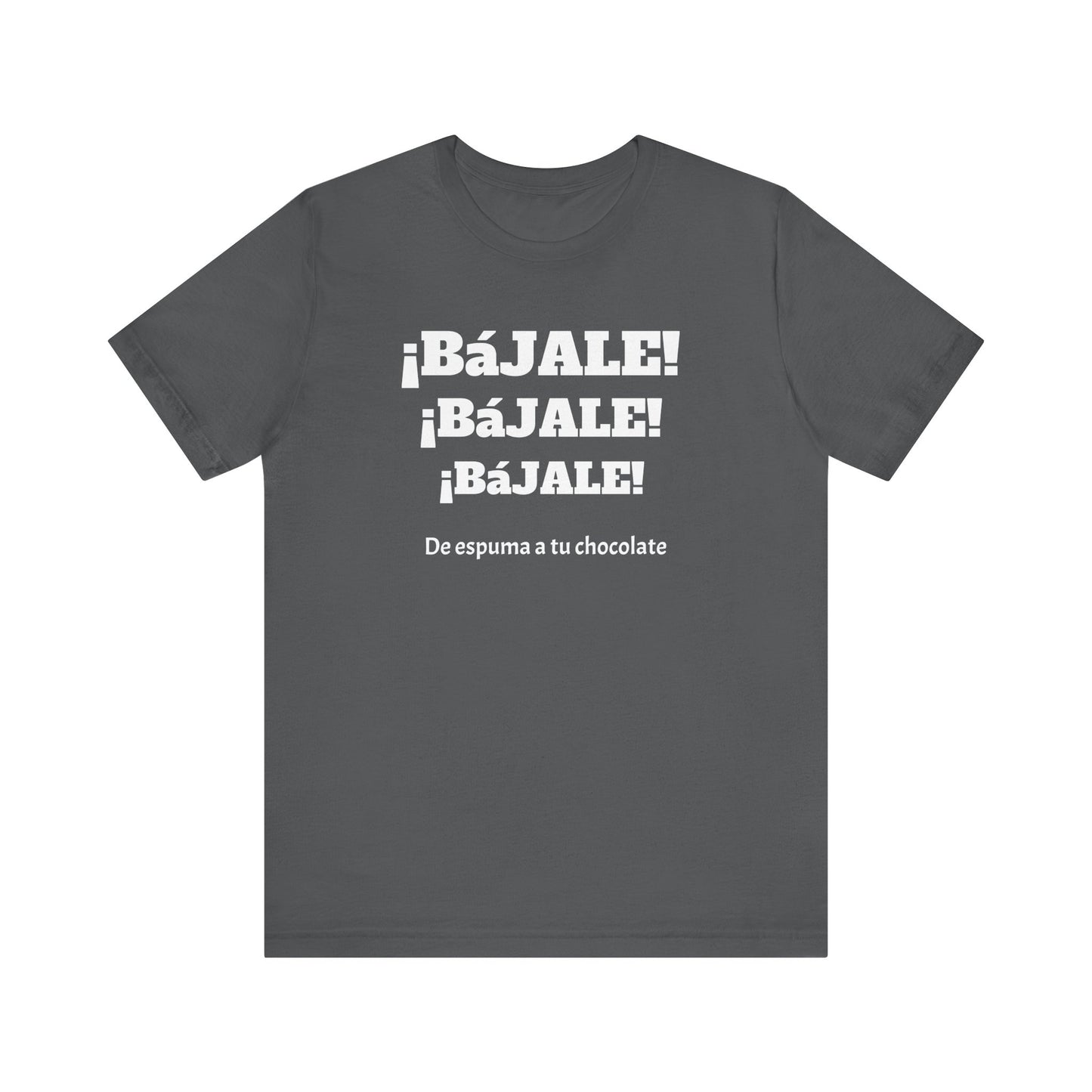 Funny Unisex T-shirt,Mexican Humor Tee,Sarcastic Shirt '¡Bajale!¡Bajale!'