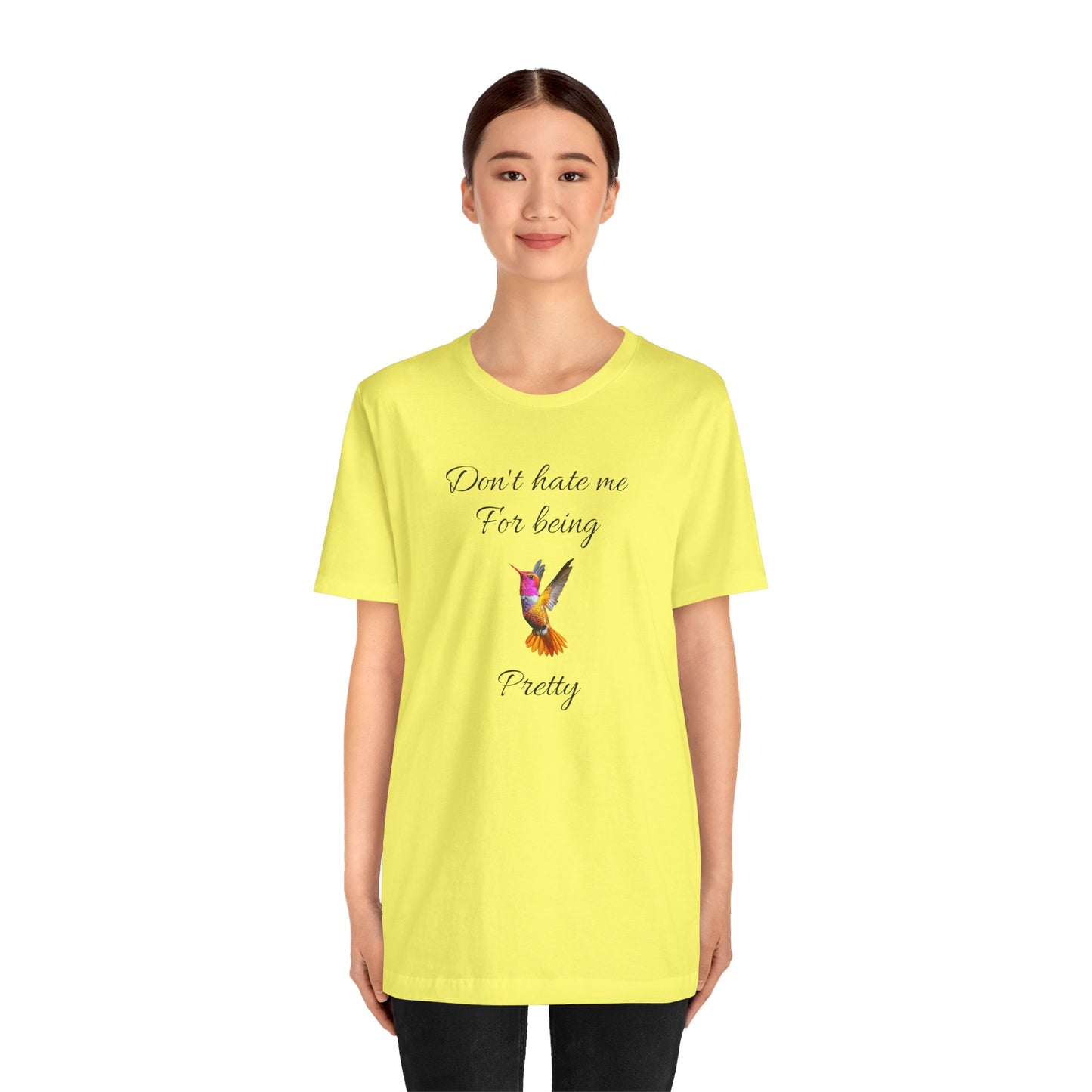 Cute Graphic Tee, Casual Shirt, Nature Lover Gift, Positive Vibes Apparel, Birthday, Everyday Wear, Gift for Her.'Don't hate me for being pretty