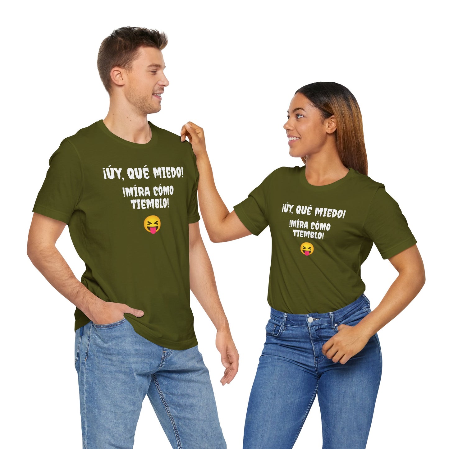 Funny T-Shirt Neutral Gender, Mexican Humor Shirt,Sarcastic Shirt,Best Holiday Gift.'Uy Que Miedo,Mira como tiemblo!'