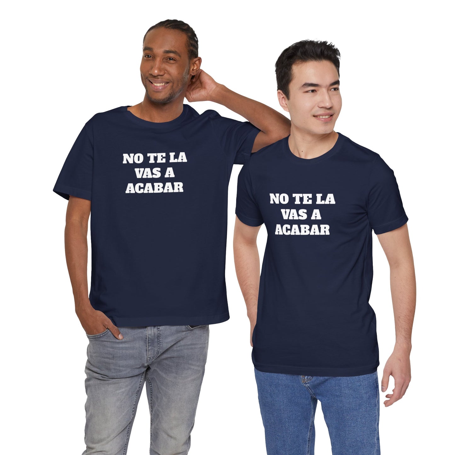 No te la vas a acabar! Funny Mexican T Shirts , Unisex Mexican Shirt, Humorous Graphic Tee, Men's Mexican Clothing,Camisetas Divertidas.