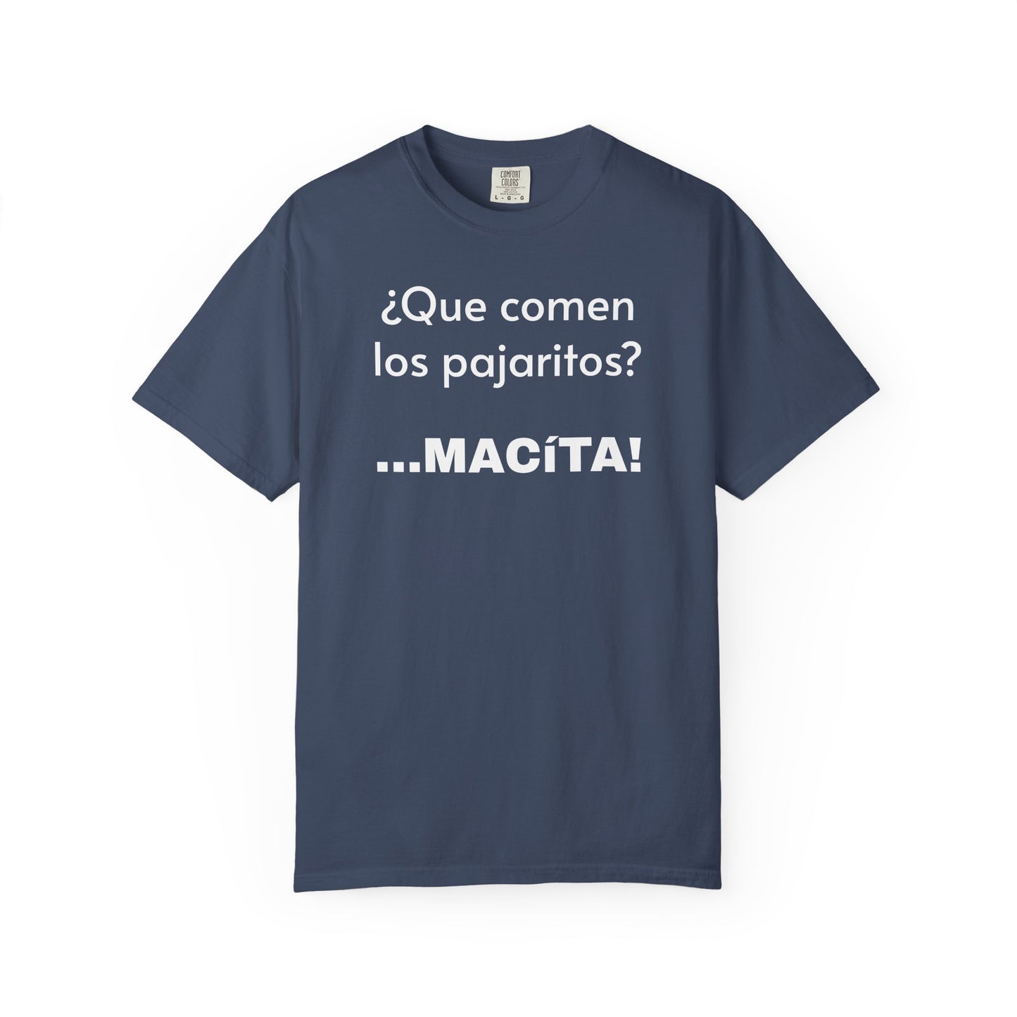 Funny T-Shirt for Men, Humorous Tee,Mexican Sayings T shirt,Latino Style t shirt.' Que comen los pajaritos?'