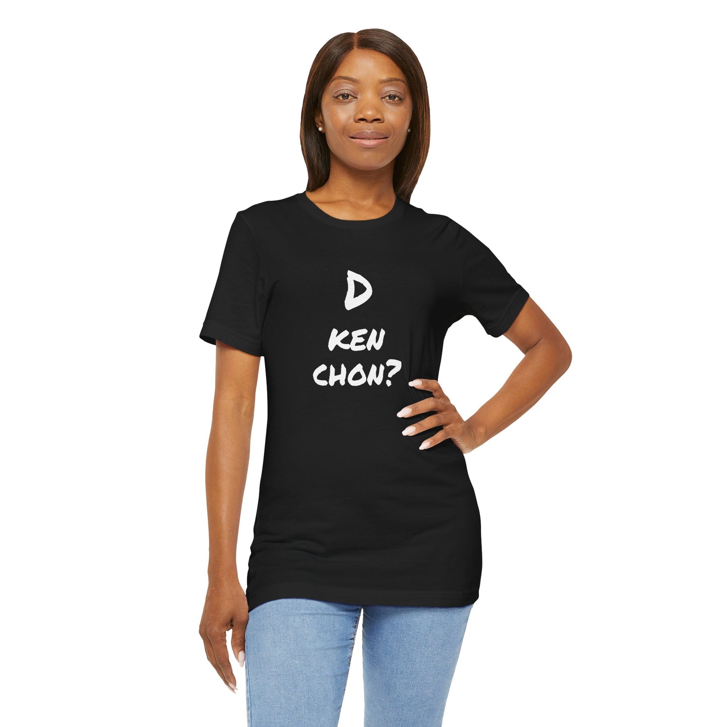 Funny Unisex T-shirt, Mexican Humor Tee, Gift for Her or Him, Birthday and Holidays.[D KEN CHON?]