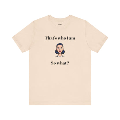 Bolt Design Shirt,  Women's Top, Unique Design Tee,Novelty Gift, Great Gift for Teens.'That's who I am,So what?'