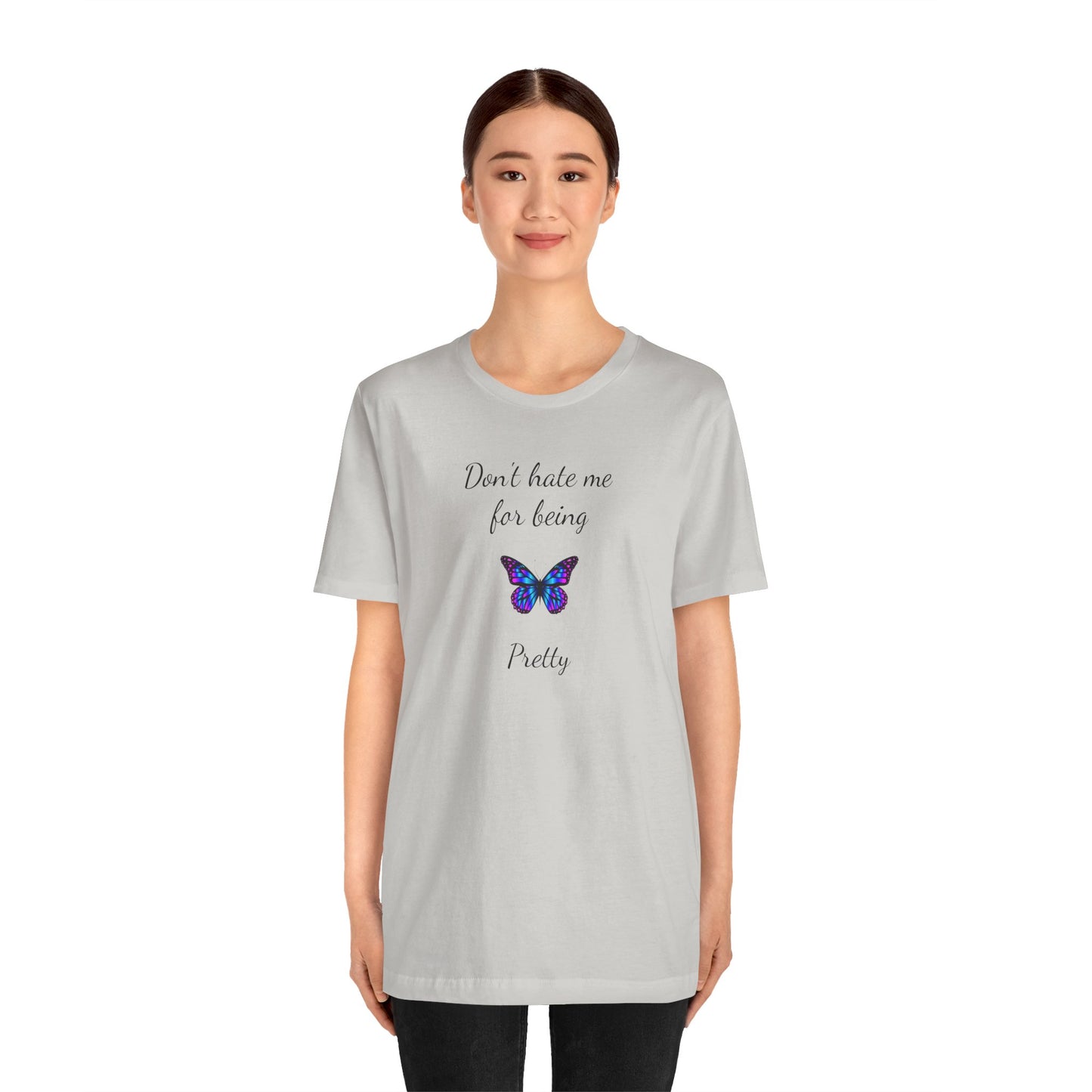 Cute Shirt for Women,Pretty Butterfly Graphic Tee,Unique Design Top,Casual Summer Wear- Don't Hate Me for Being Pretty-