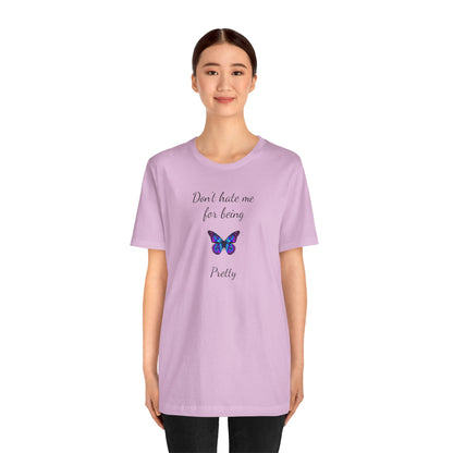 Cute Shirt for Women,Pretty Butterfly Graphic Tee,Unique Design Top,Casual Summer Wear- Don't Hate Me for Being Pretty-